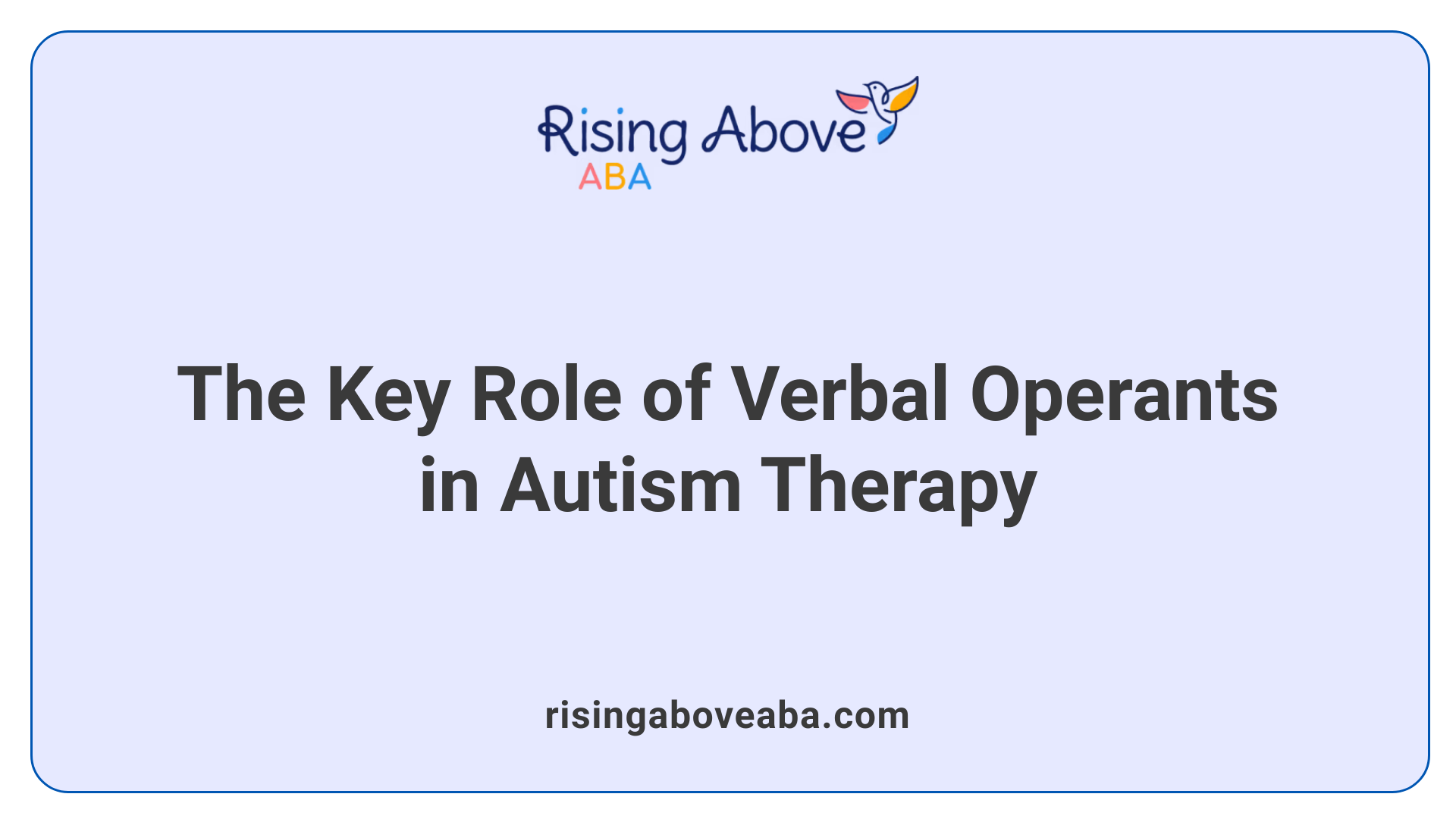 The Key Role of Verbal Operants in Autism Therapy