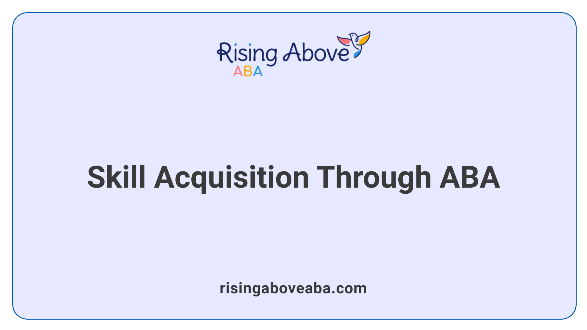 Skill Acquisition Through ABA