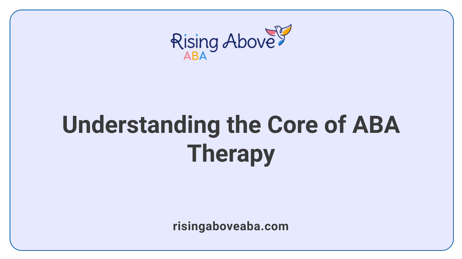 Understanding the Core of ABA Therapy