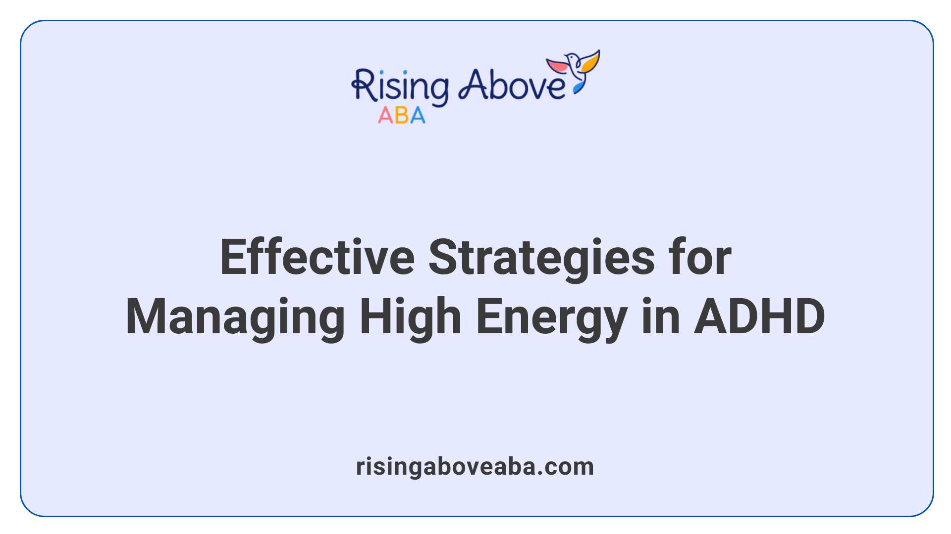 Effective Strategies for Managing High Energy in ADHD