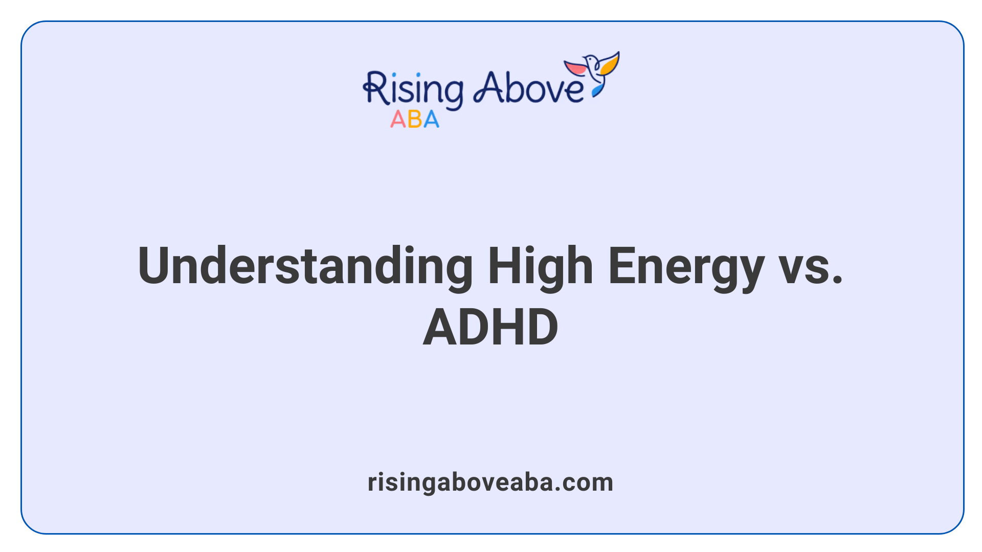 Understanding High Energy vs. ADHD