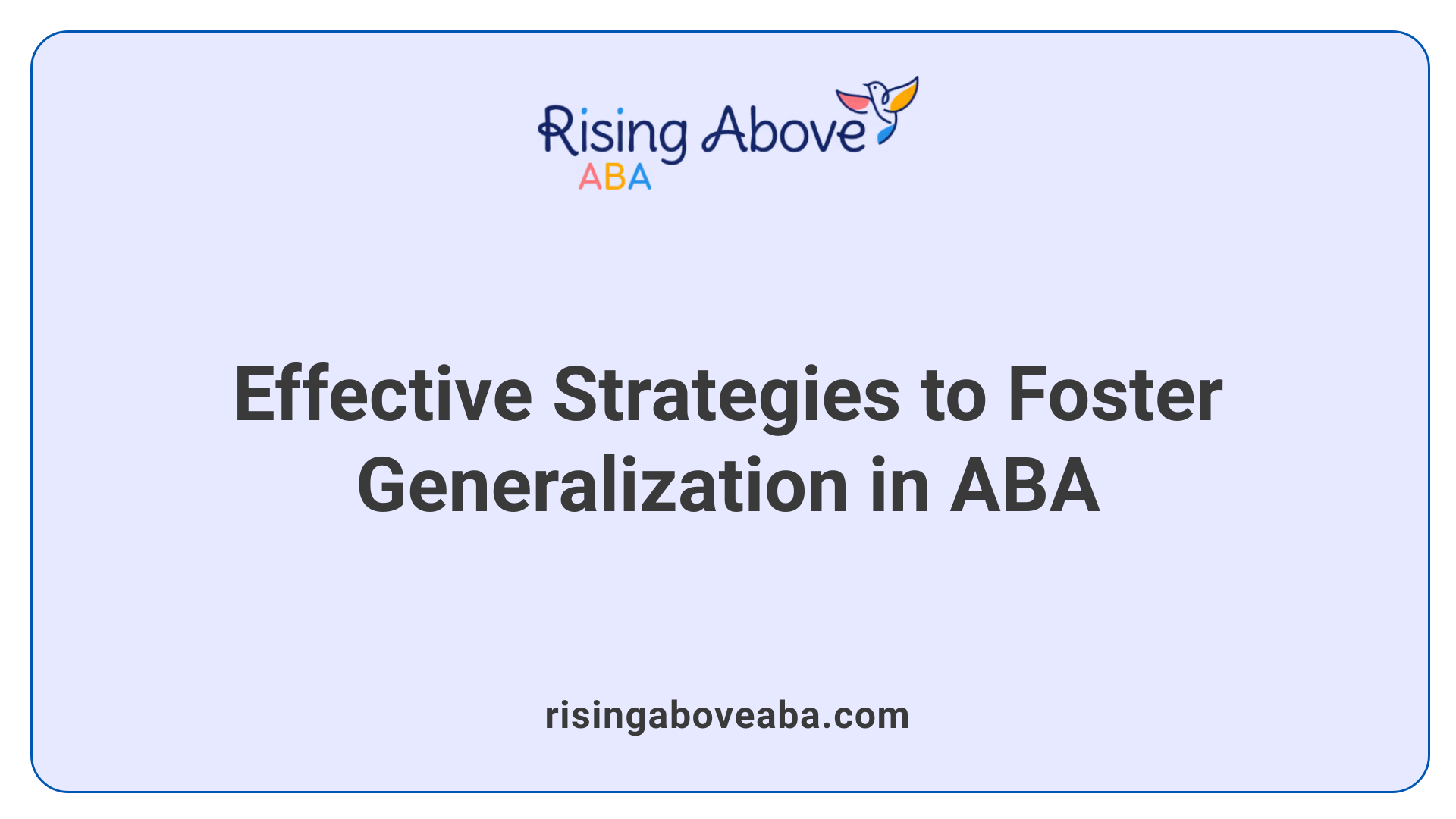 Effective Strategies to Foster Generalization in ABA