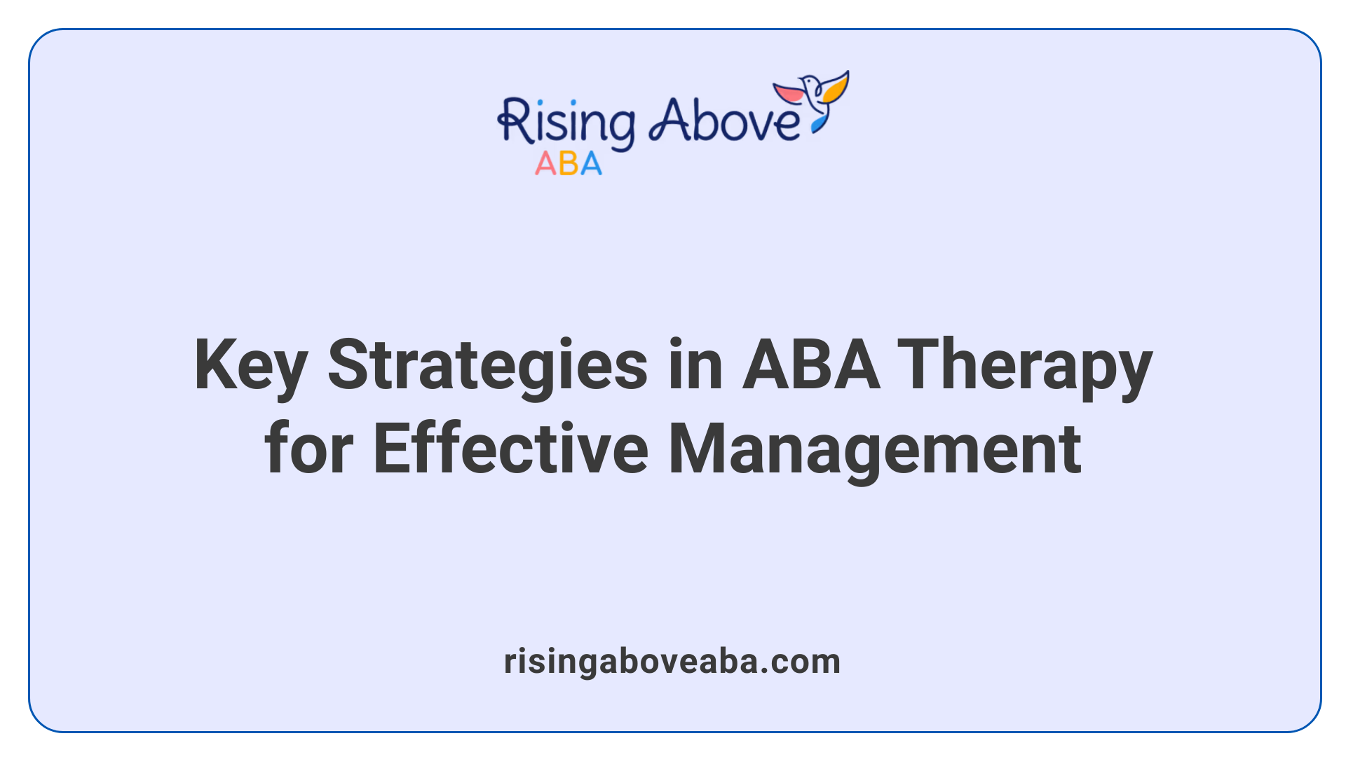 Key Strategies in ABA Therapy for Effective Management
