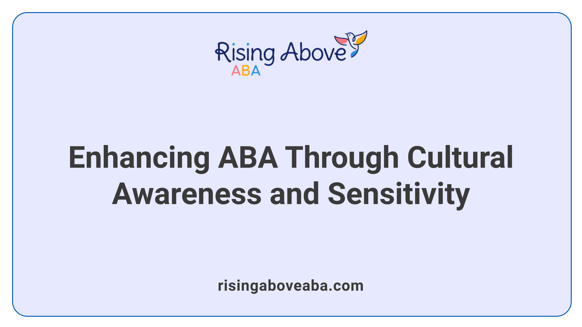Enhancing ABA Through Cultural Awareness and Sensitivity