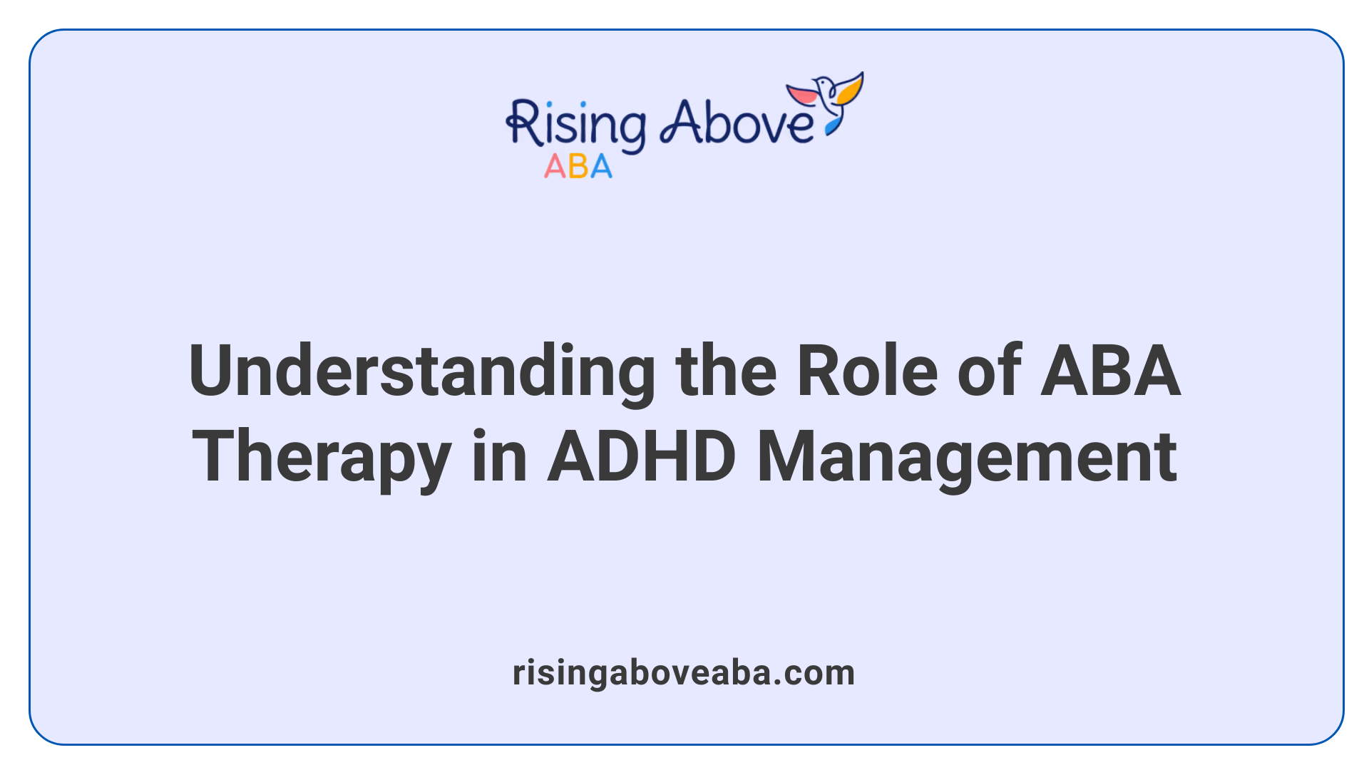 Understanding the Role of ABA Therapy in ADHD Management