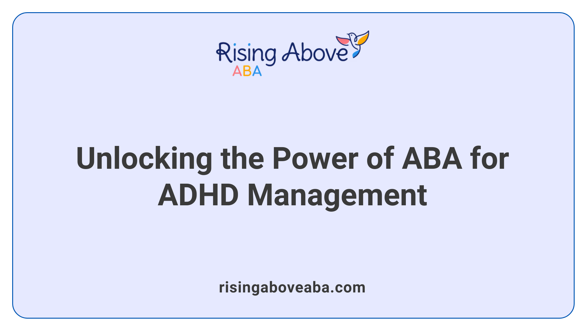 Unlocking the Power of ABA for ADHD Management