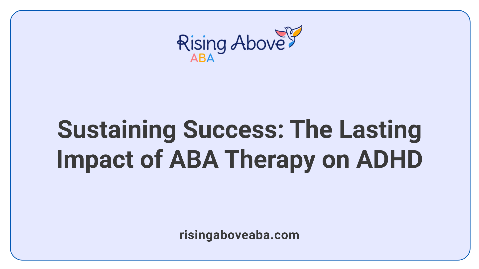 Sustaining Success: The Lasting Impact of ABA Therapy on ADHD