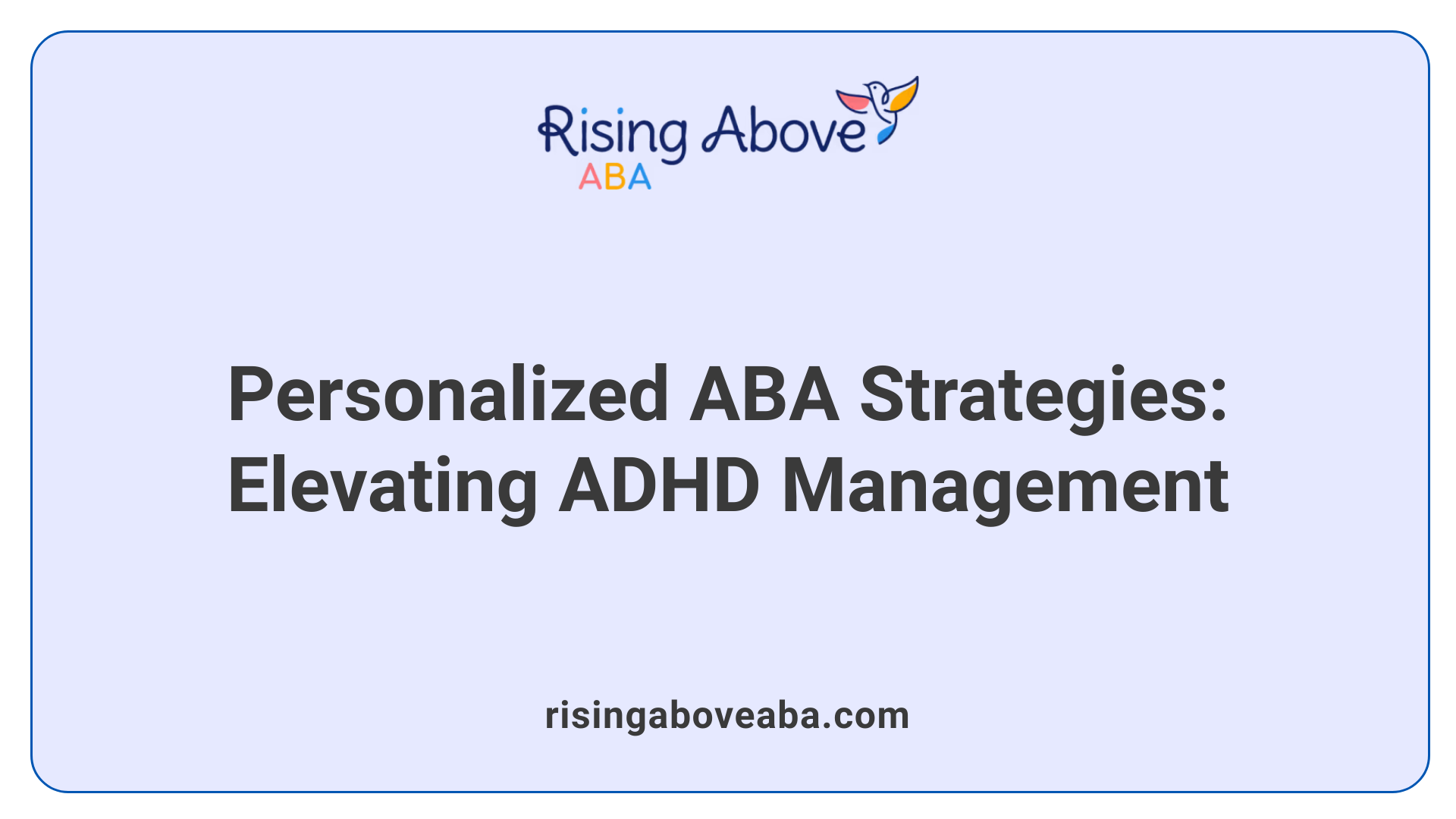 Personalized ABA Strategies: Elevating ADHD Management