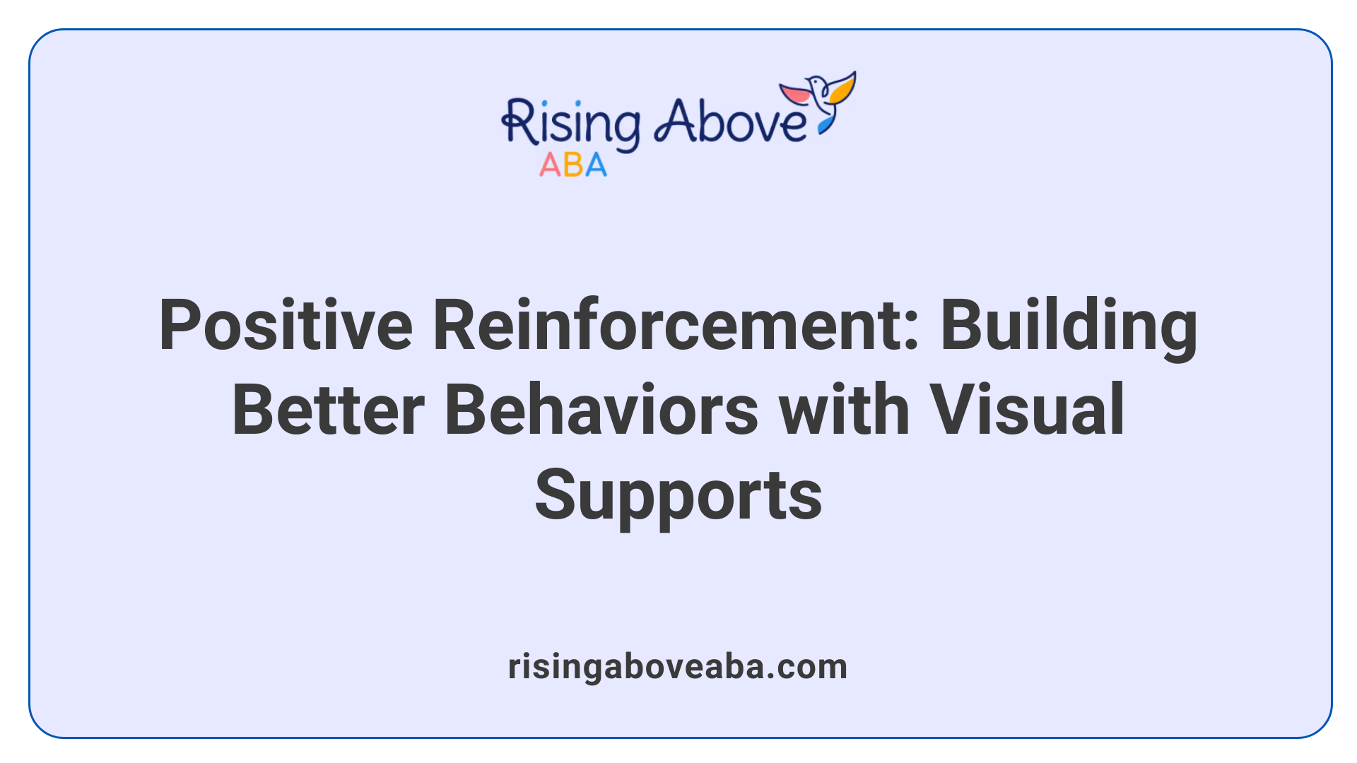 Positive Reinforcement: Building Better Behaviors with Visual Supports