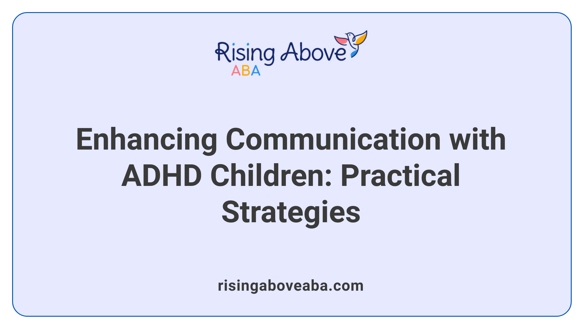 Enhancing Communication with ADHD Children: Practical Strategies