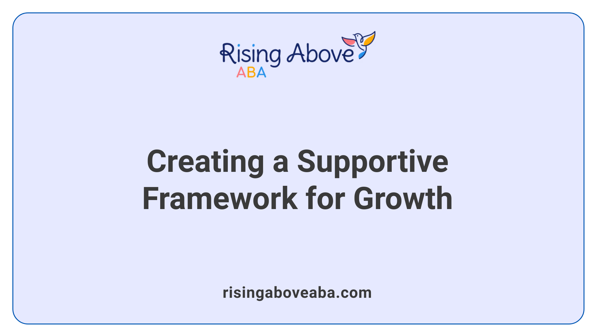 Creating a Supportive Framework for Growth