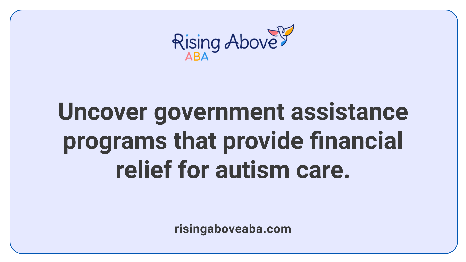 Uncover government assistance programs that provide financial relief for autism care.