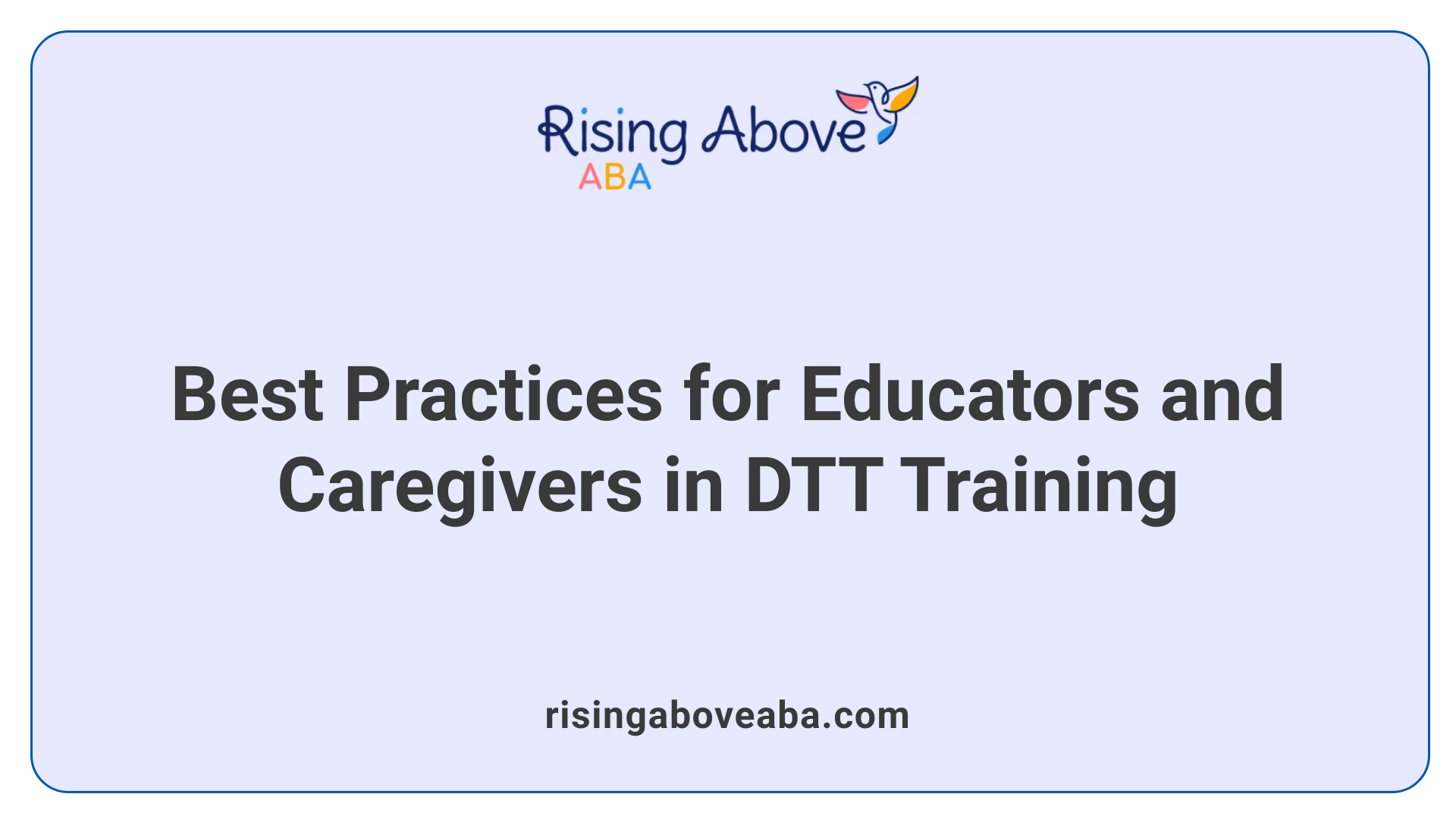 Best Practices for Educators and Caregivers in DTT Training