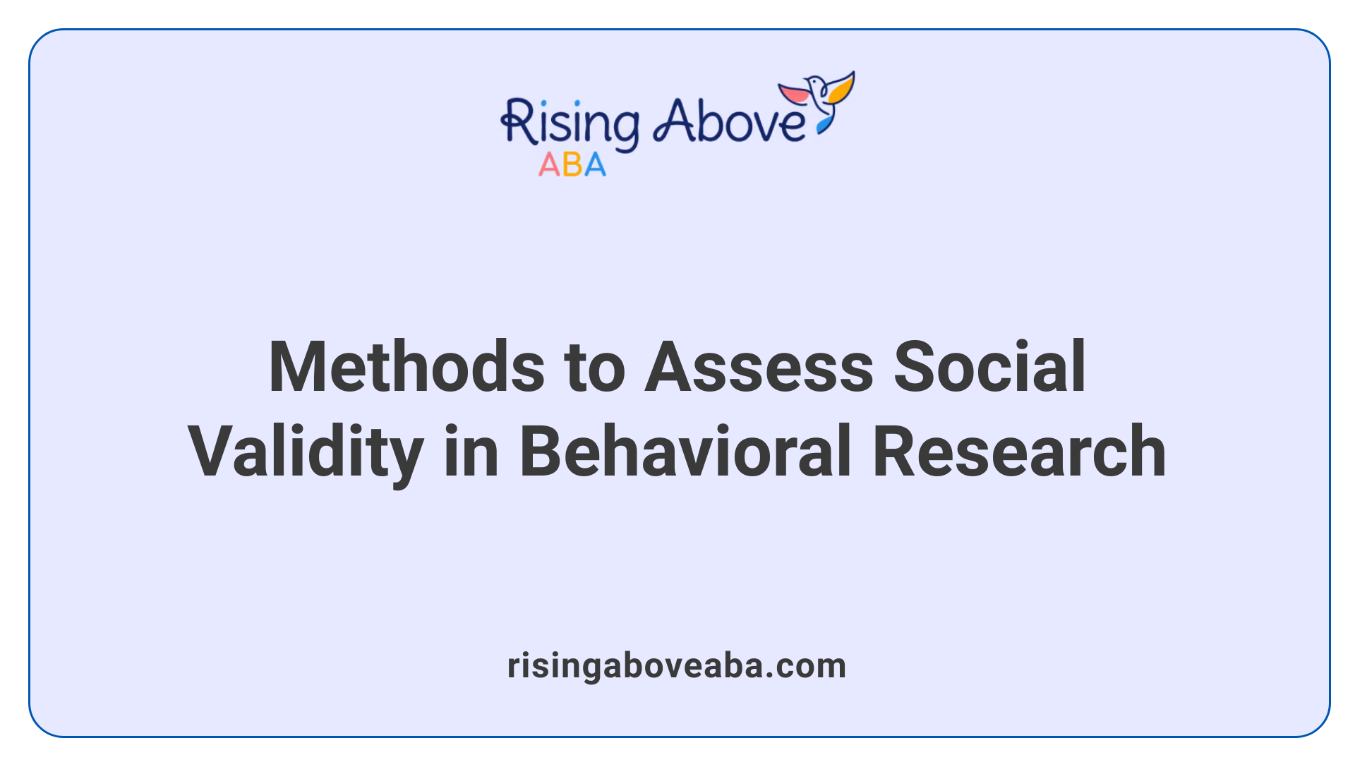 Methods to Assess Social Validity in Behavioral Research