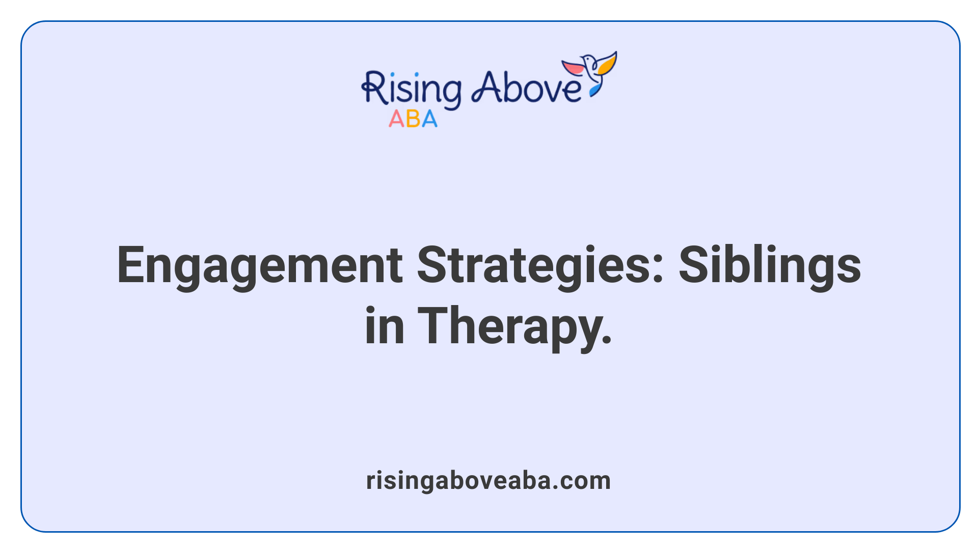 Engagement Strategies: Siblings in Therapy.