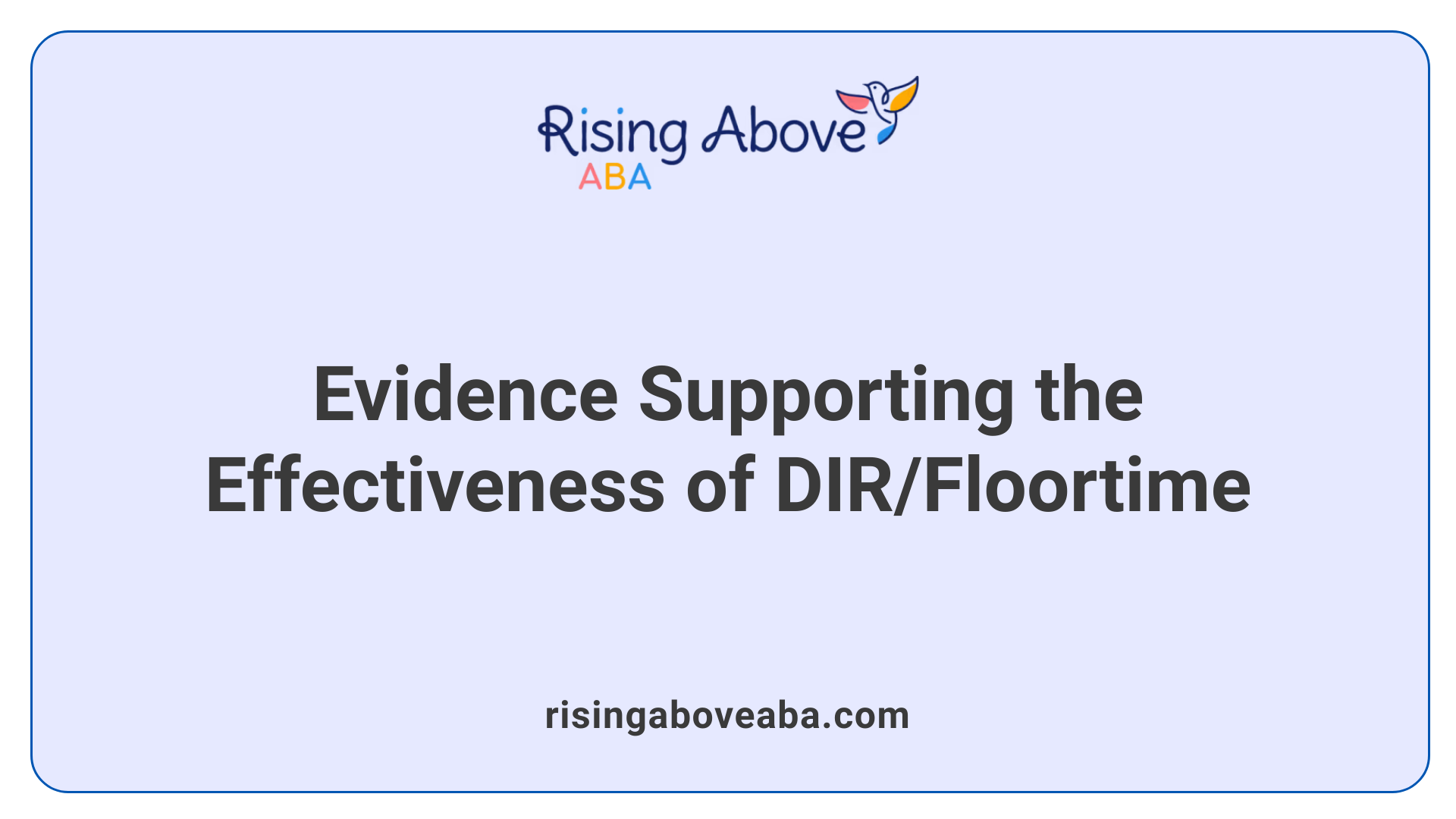 Evidence Supporting the Effectiveness of DIR/Floortime