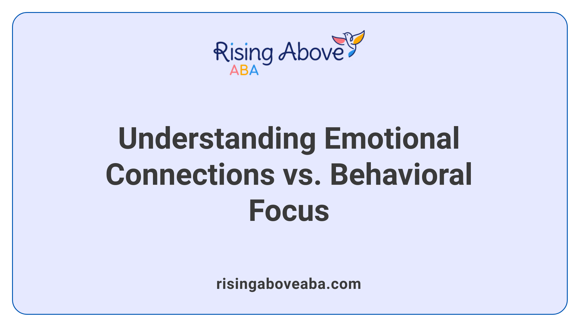 Understanding Emotional Connections vs. Behavioral Focus