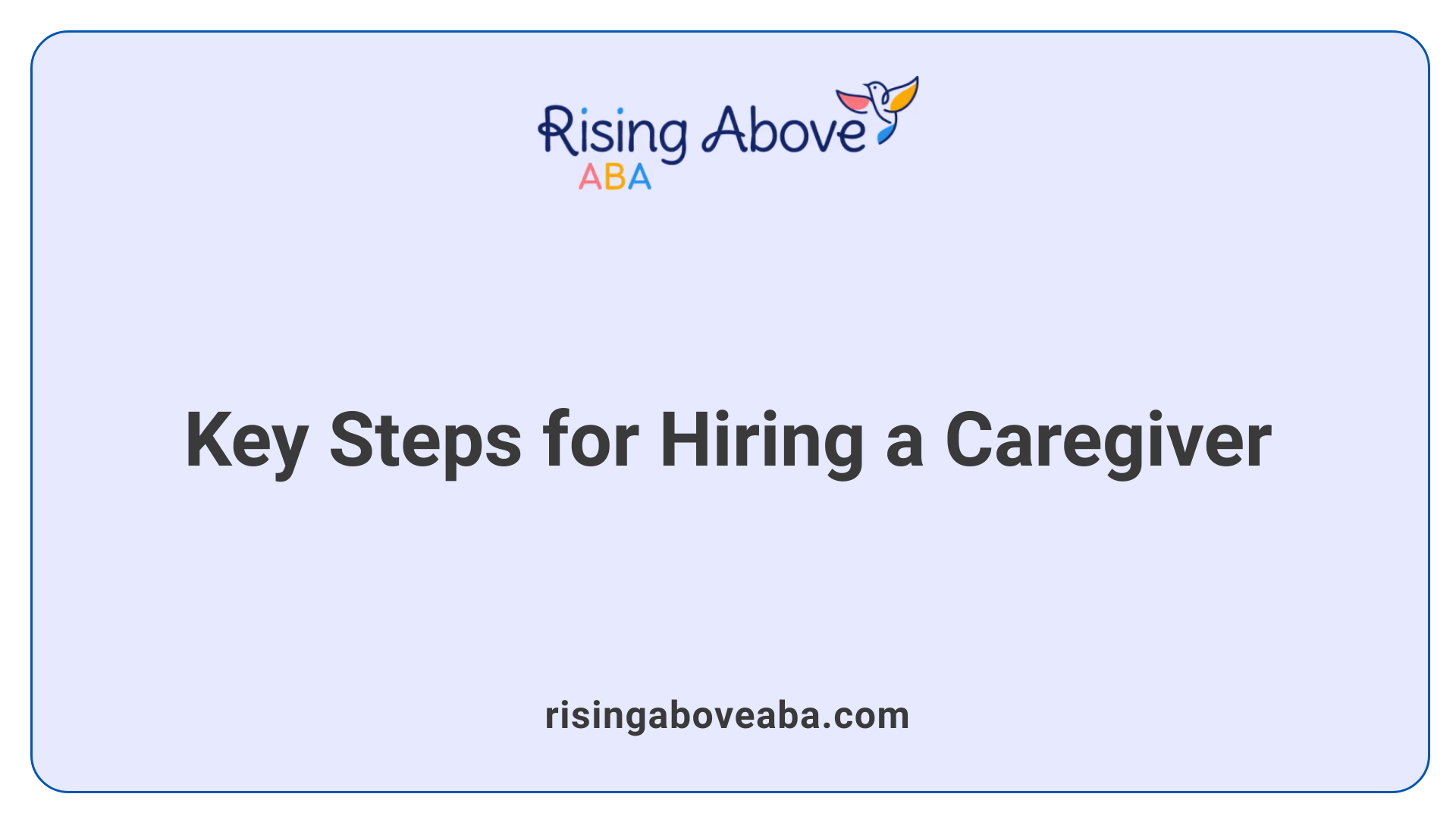 Key Steps for Hiring a Caregiver