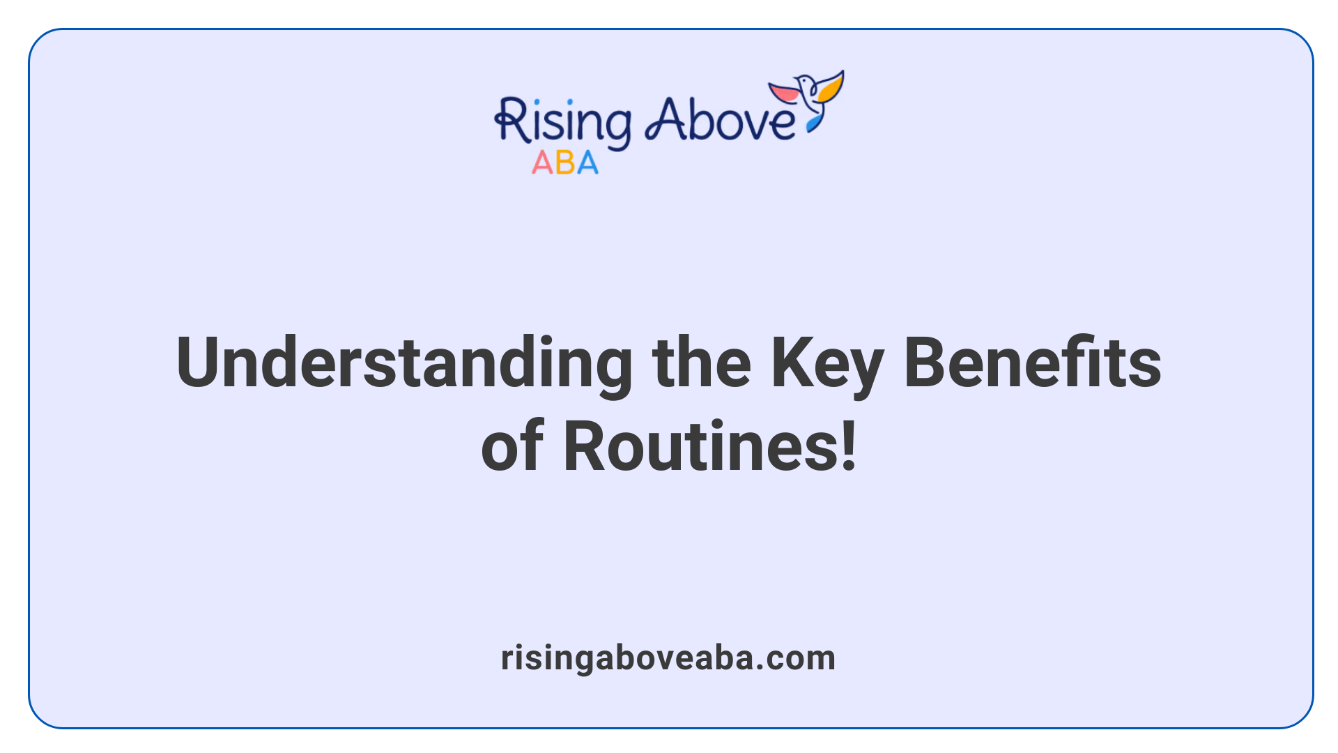Understanding the Key Benefits of Routines!