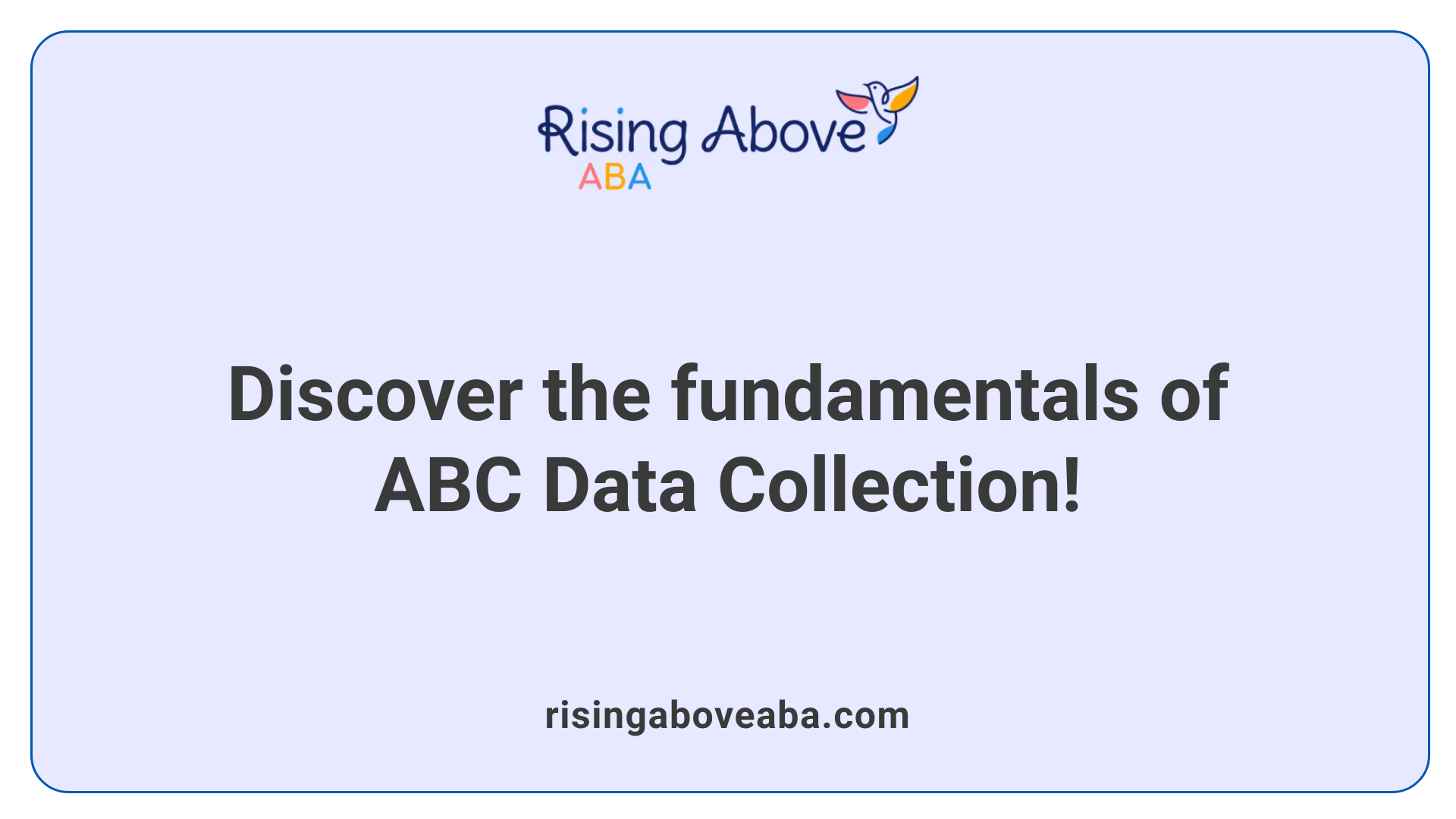 Discover the fundamentals of ABC Data Collection!