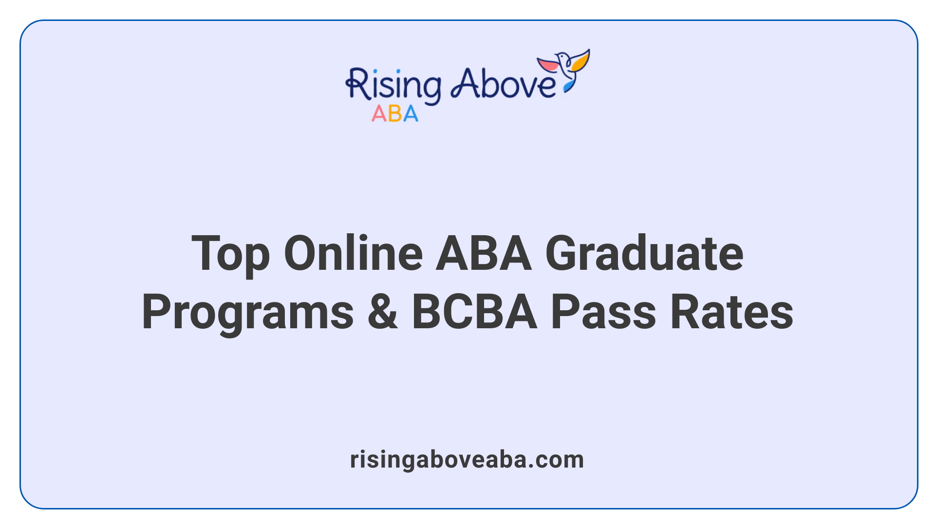 Top Online ABA Graduate Programs &amp; BCBA Pass Rates