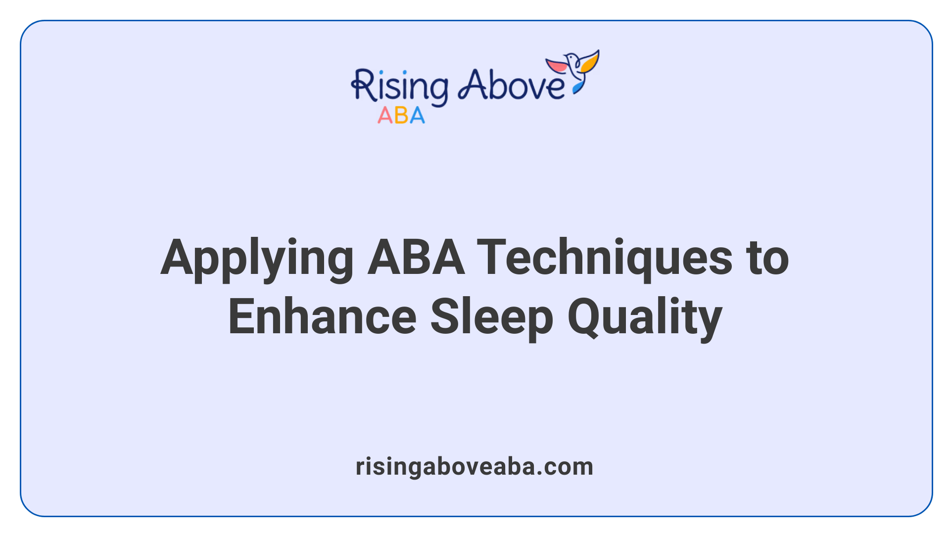 Applying ABA Techniques to Enhance Sleep Quality