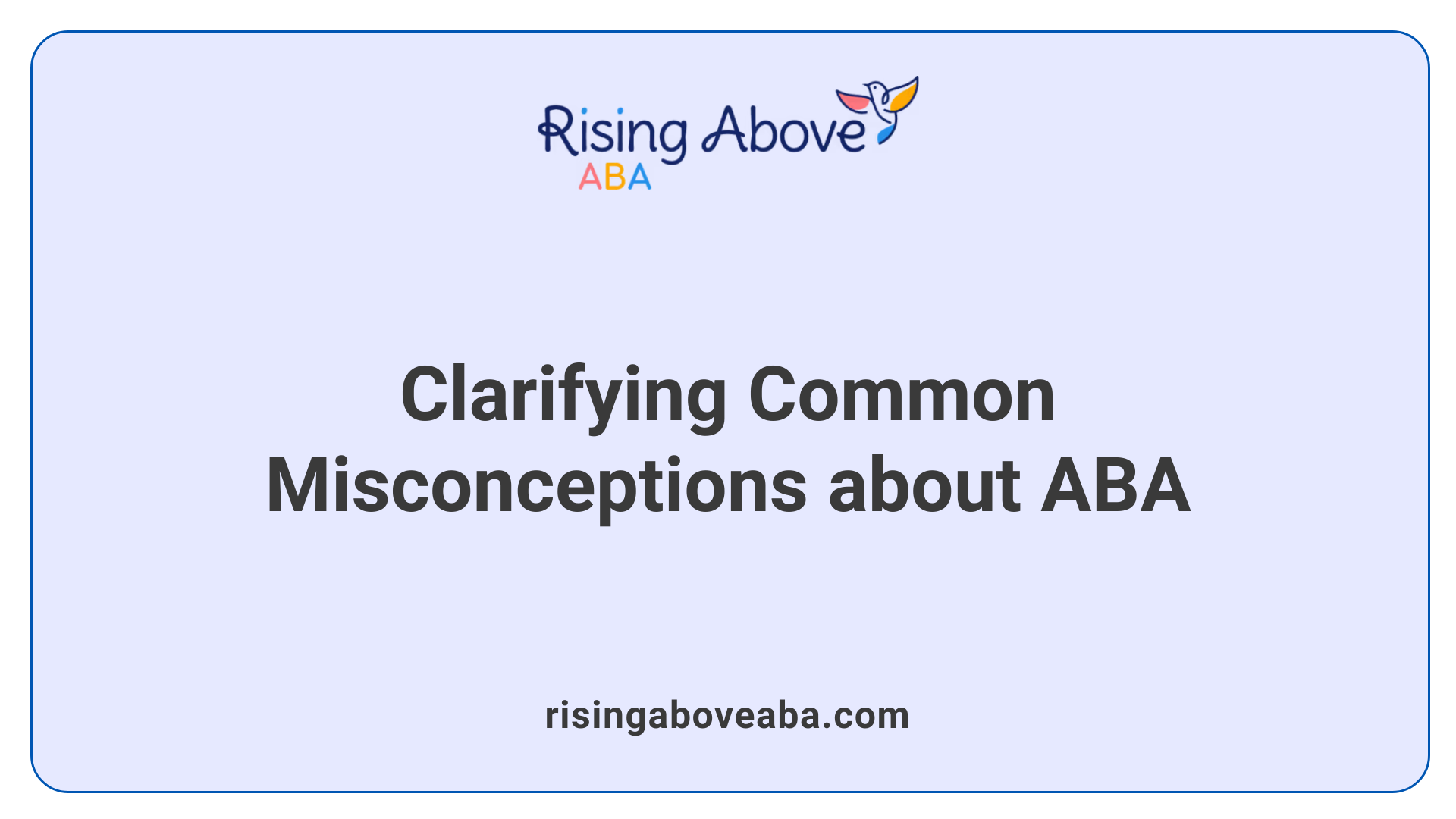 Clarifying Common Misconceptions about ABA
