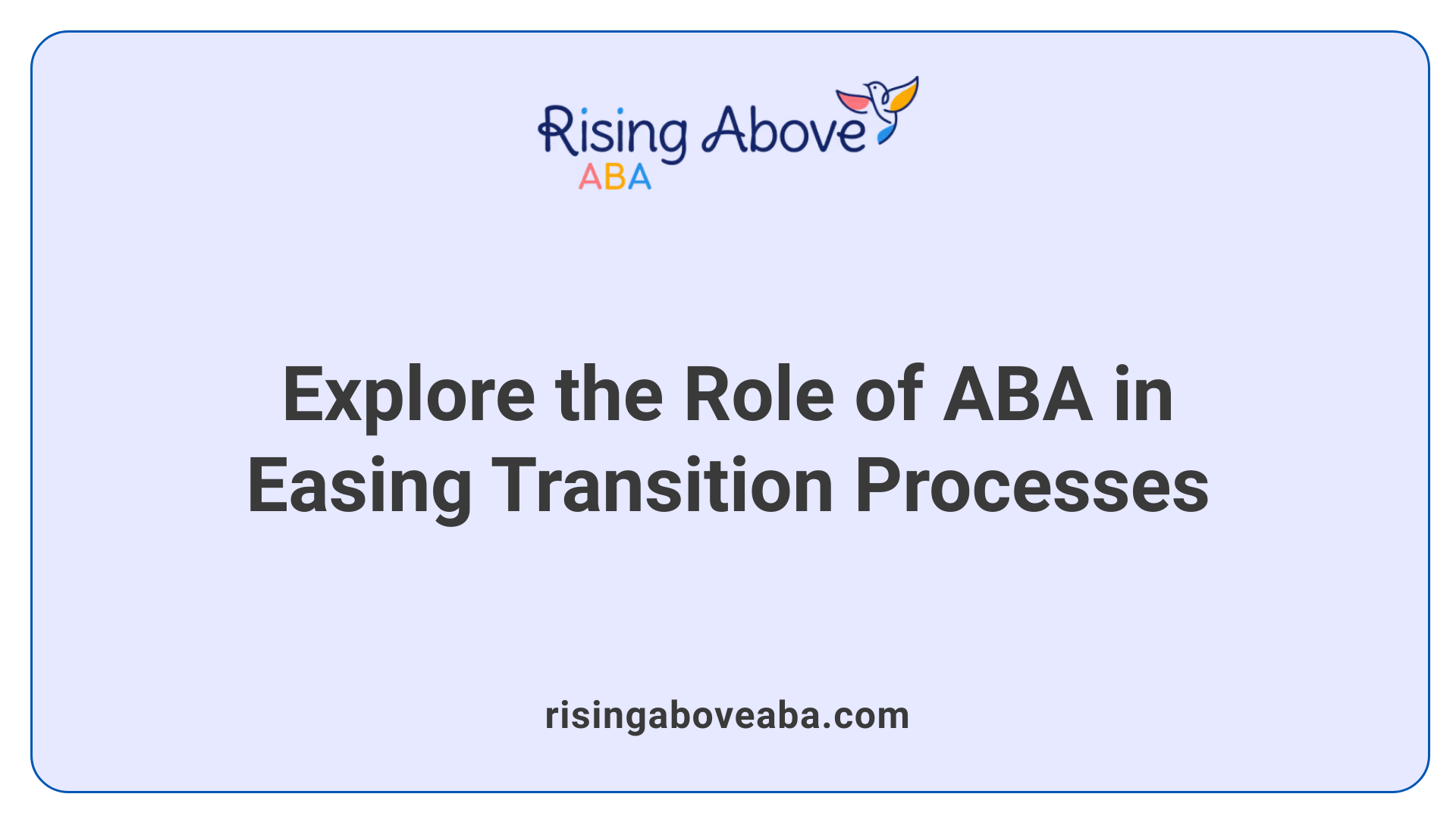 Explore the Role of ABA in Easing Transition Processes