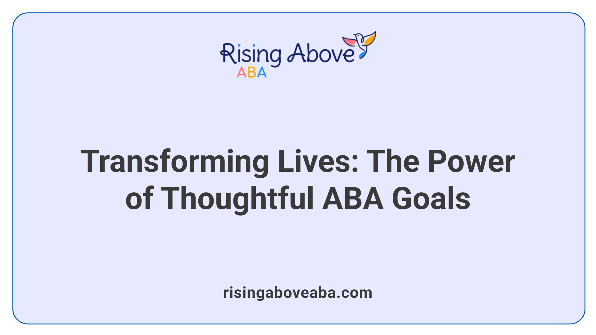 Transforming Lives: The Power of Thoughtful ABA Goals