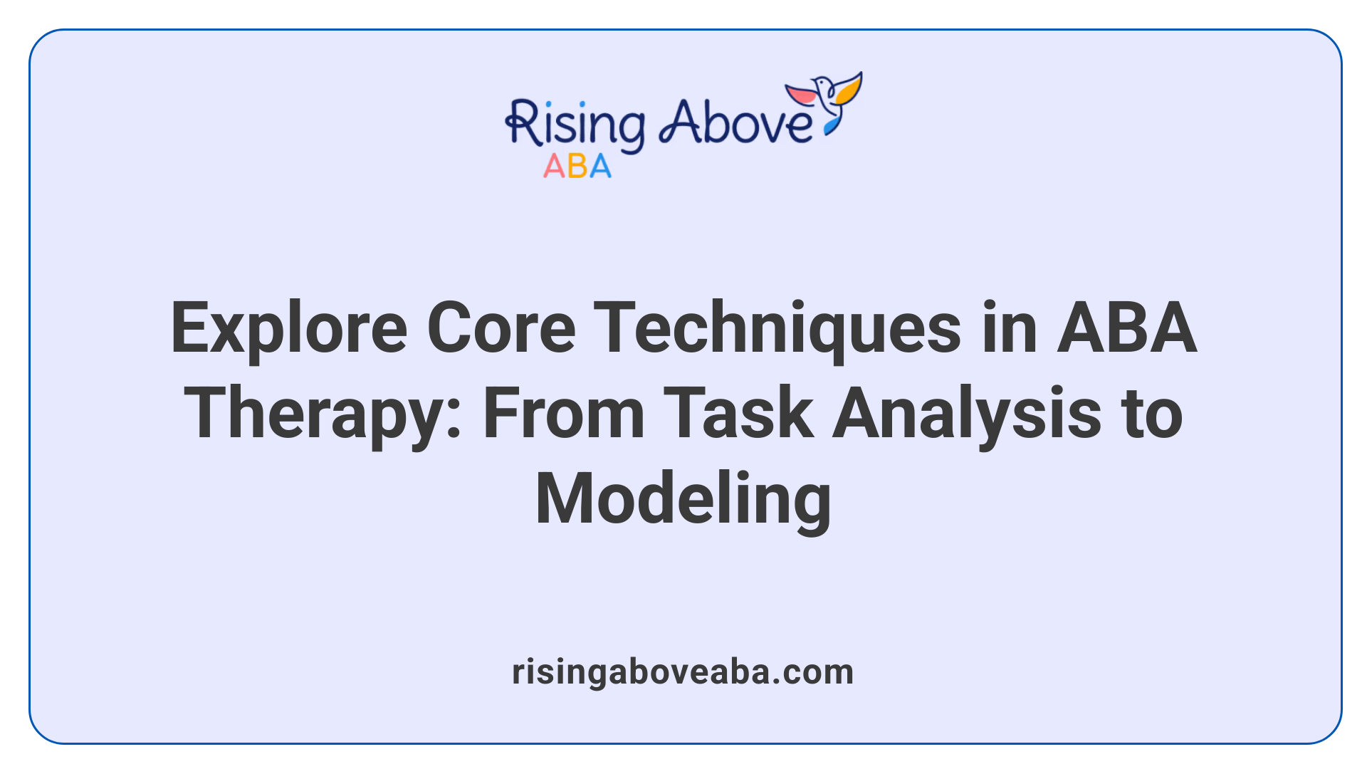 Explore Core Techniques in ABA Therapy: From Task Analysis to Modeling