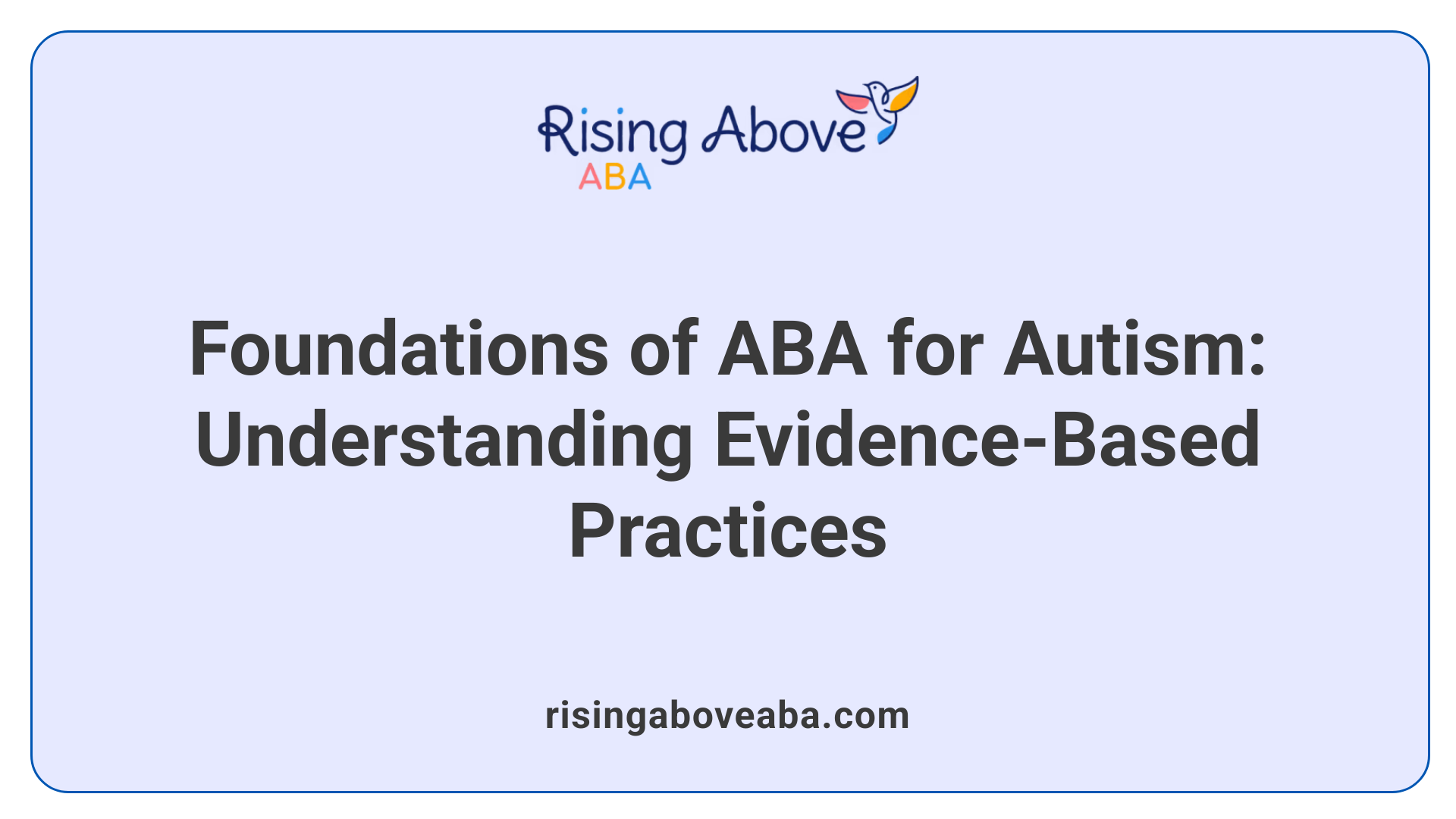 Foundations of ABA for Autism: Understanding Evidence-Based Practices