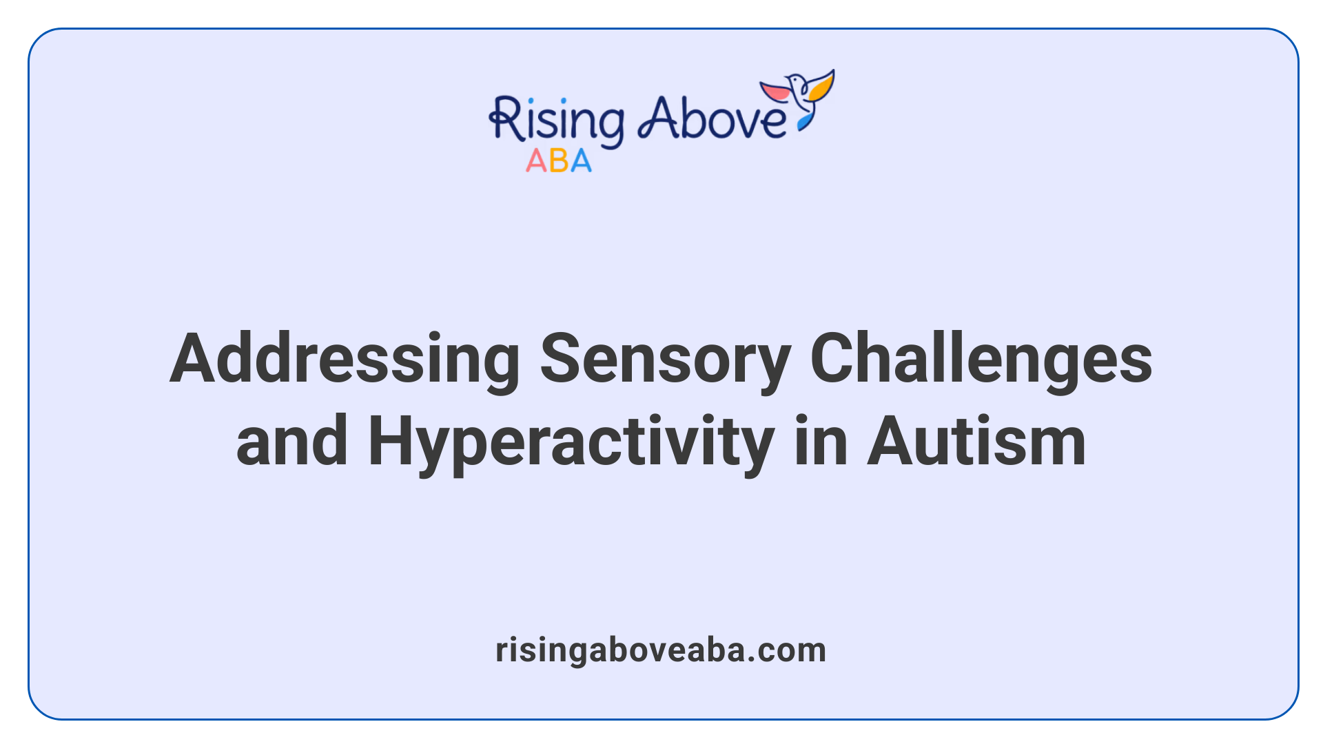 Addressing Sensory Challenges and Hyperactivity in Autism
