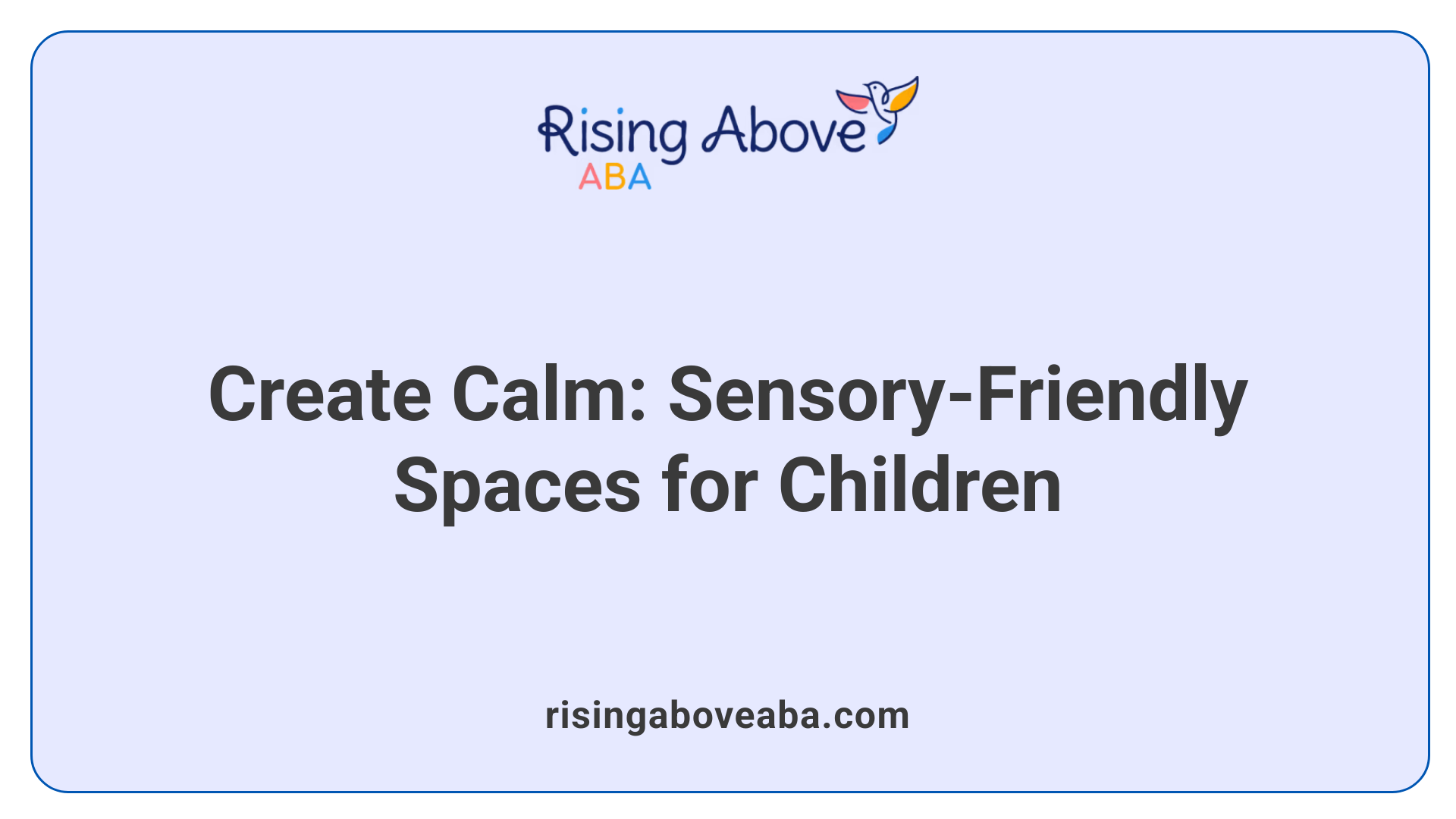 Create Calm: Sensory-Friendly Spaces for Children