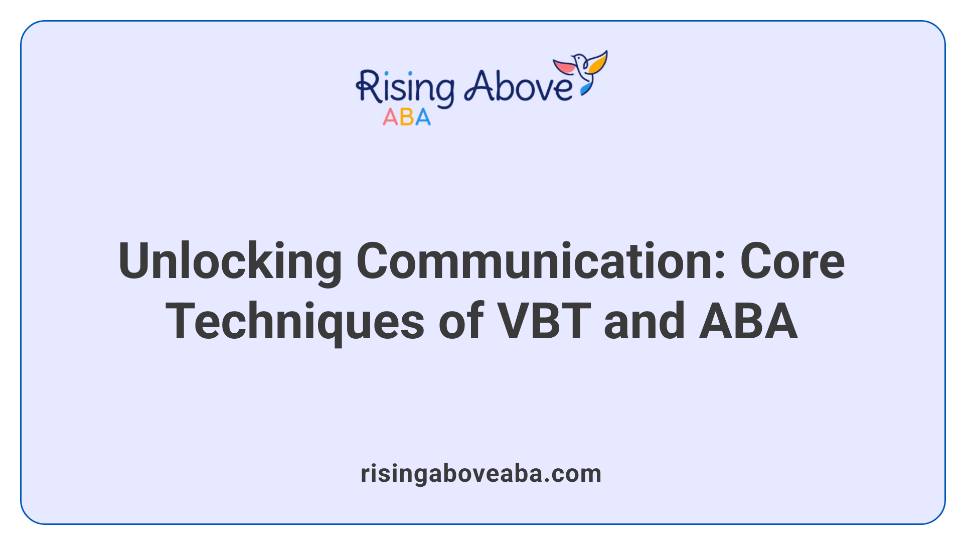 Unlocking Communication: Core Techniques of VBT and ABA