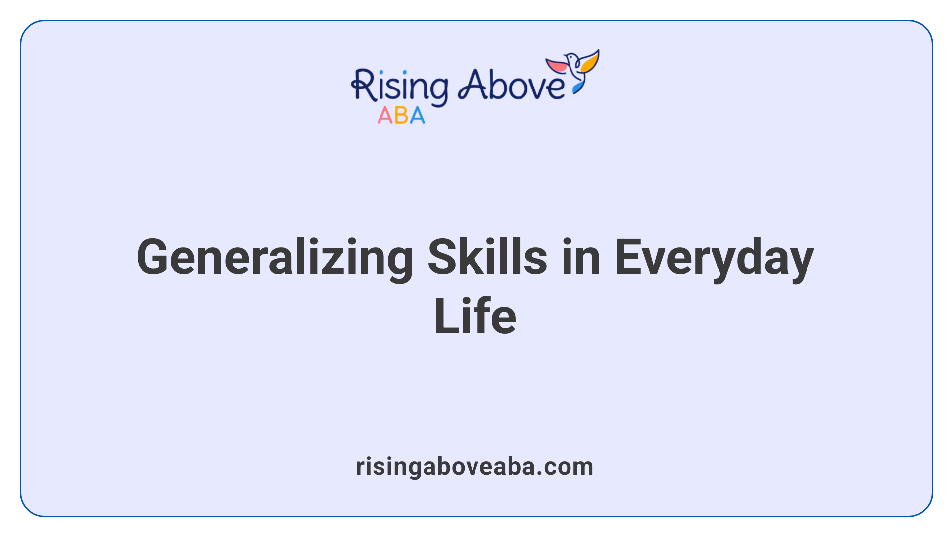 Generalizing Skills in Everyday Life