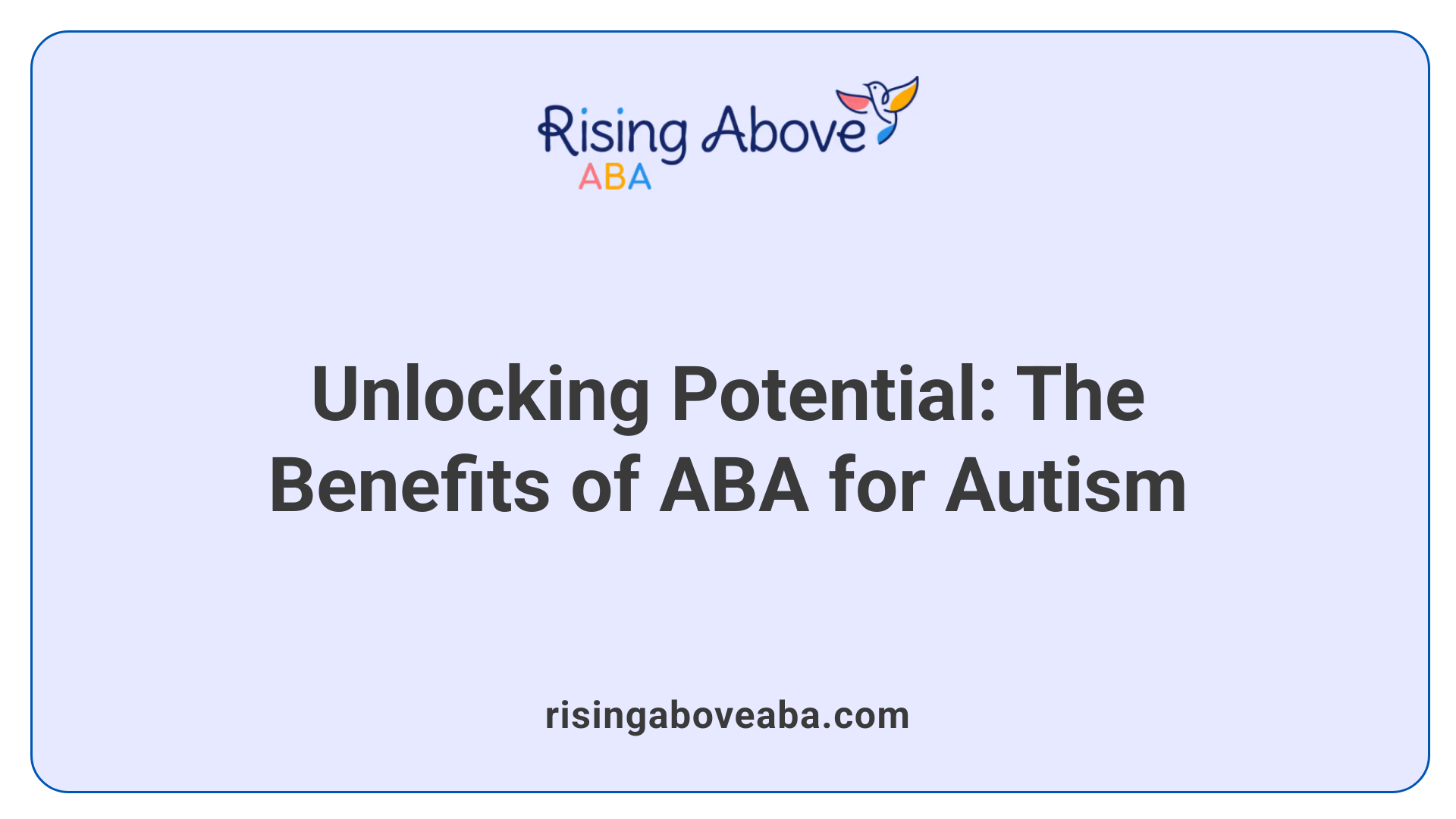 Unlocking Potential: The Benefits of ABA for Autism