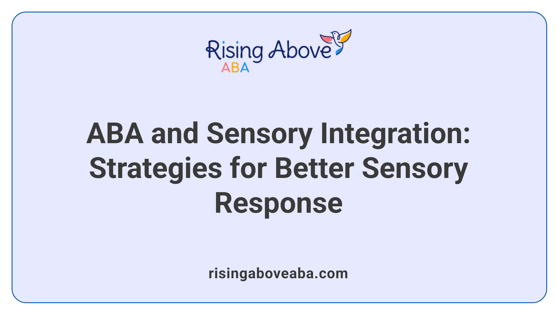 ABA and Sensory Integration: Strategies for Better Sensory Response
