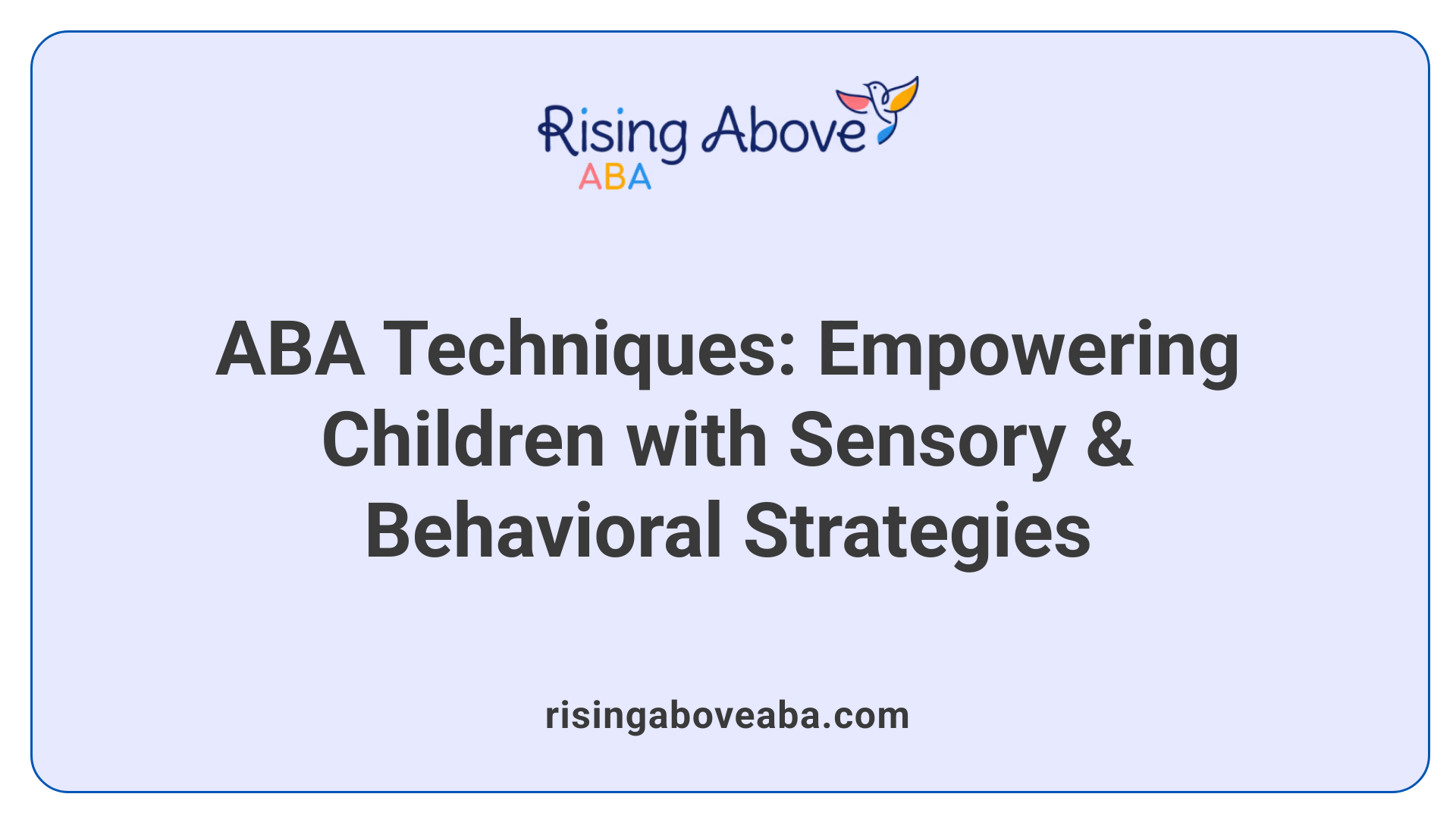 ABA Techniques: Empowering Children with Sensory & Behavioral Strategies