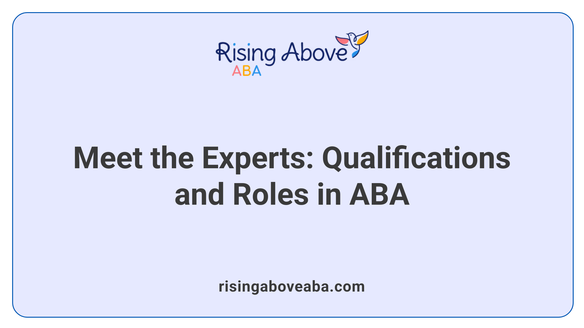 Meet the Experts: Qualifications and Roles in ABA