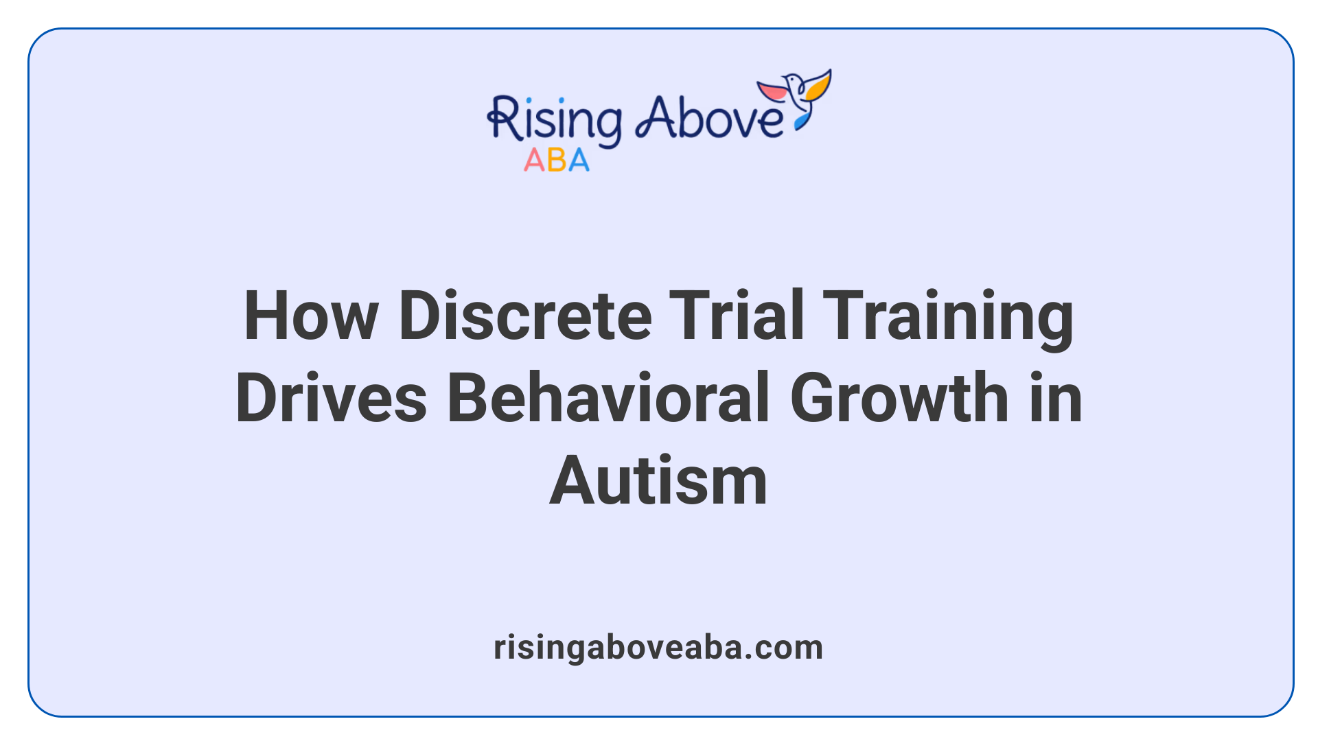 How Discrete Trial Training Drives Behavioral Growth in Autism