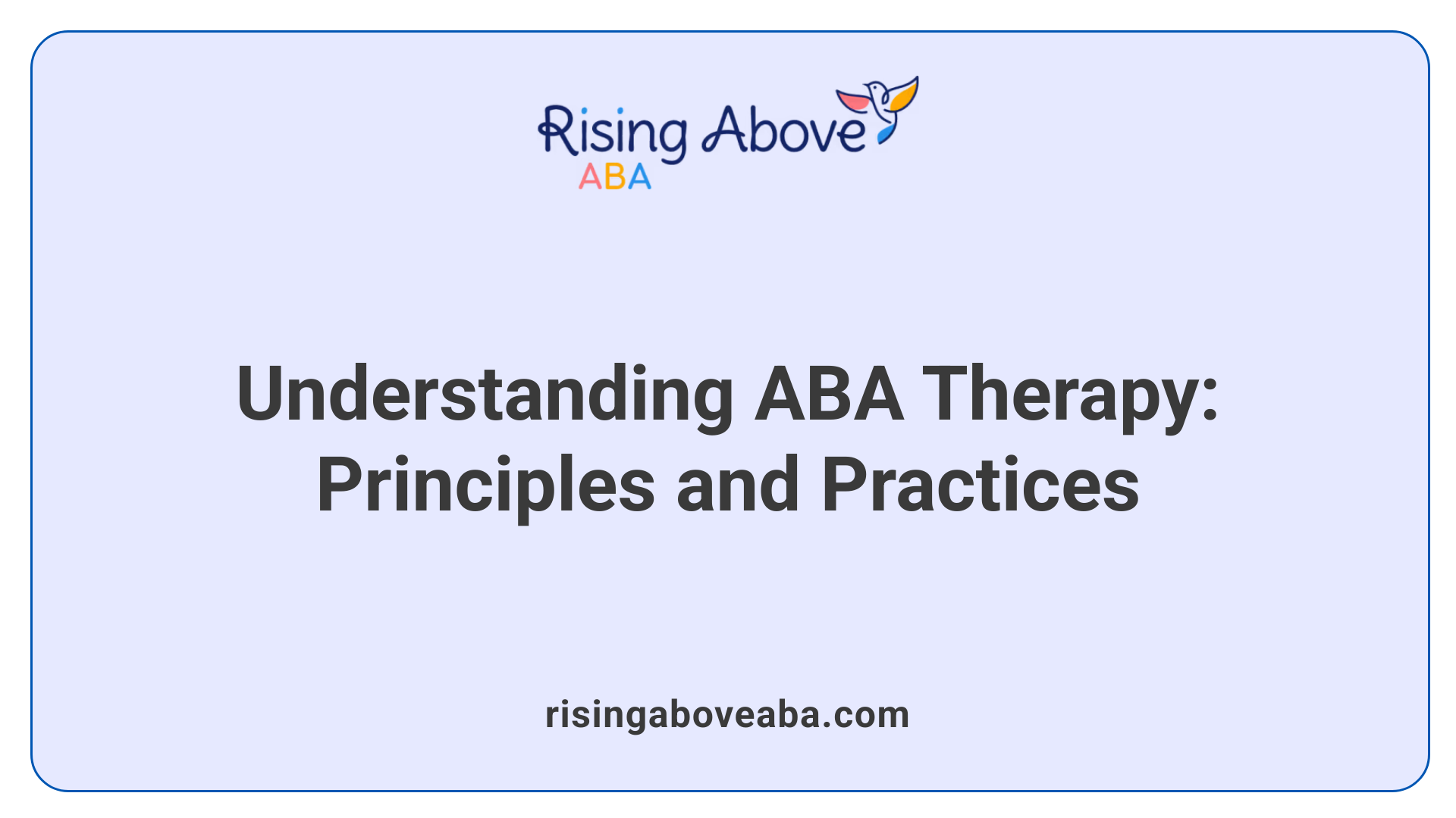 Understanding ABA Therapy: Principles and Practices