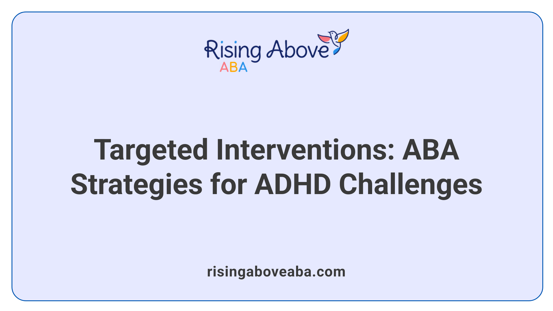 Targeted Interventions: ABA Strategies for ADHD Challenges