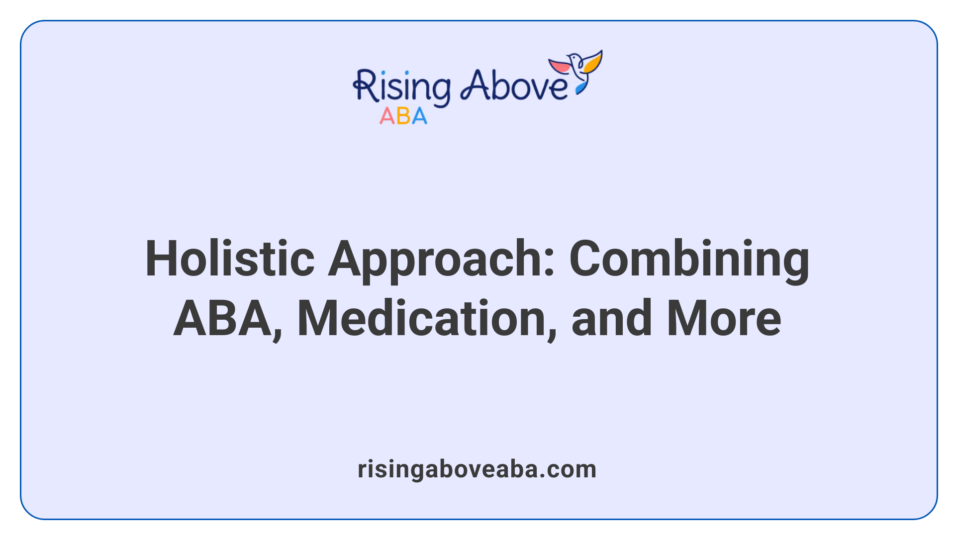 Holistic Approach: Combining ABA, Medication, and More