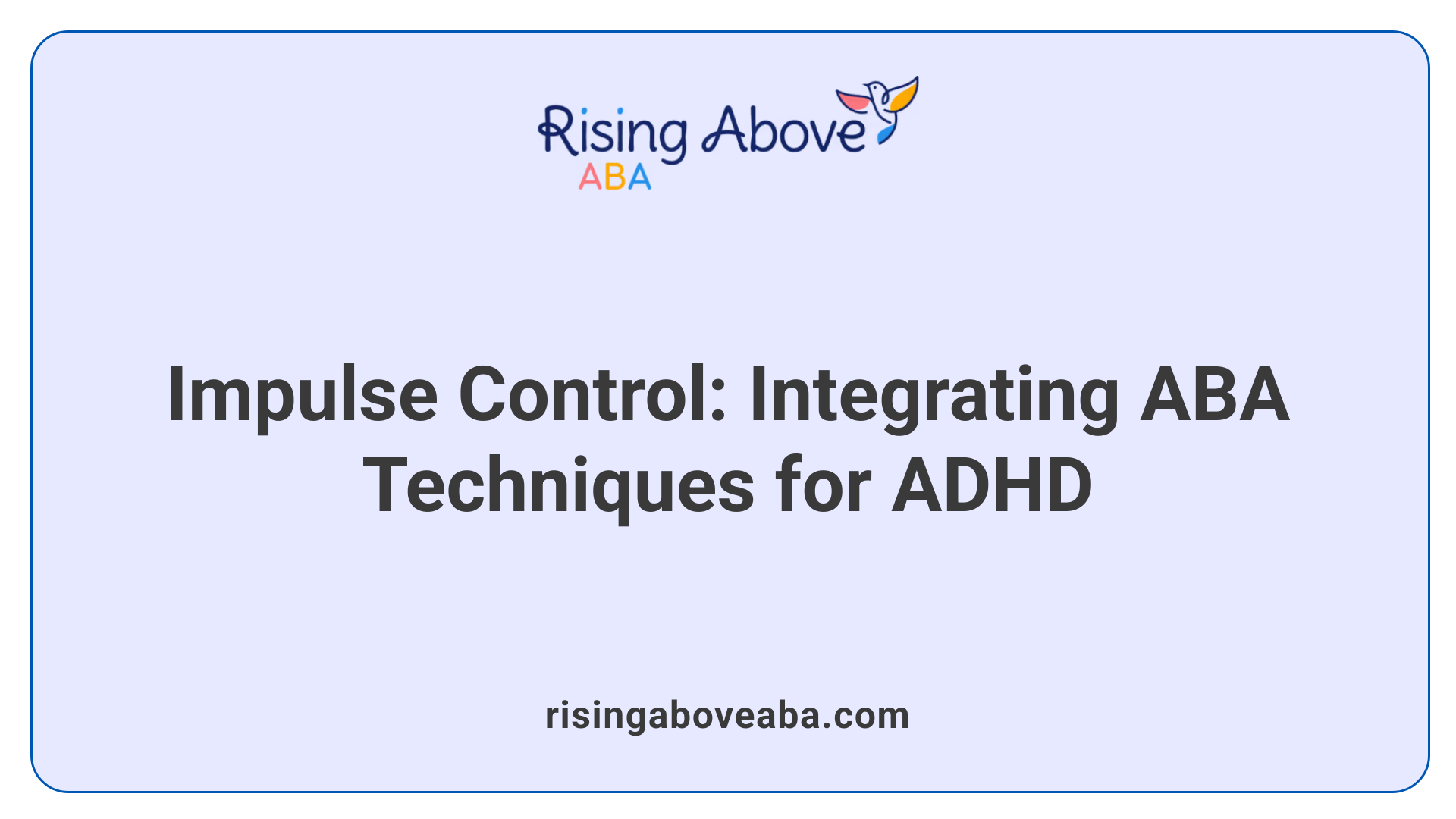 Impulse Control: Integrating ABA Techniques for ADHD