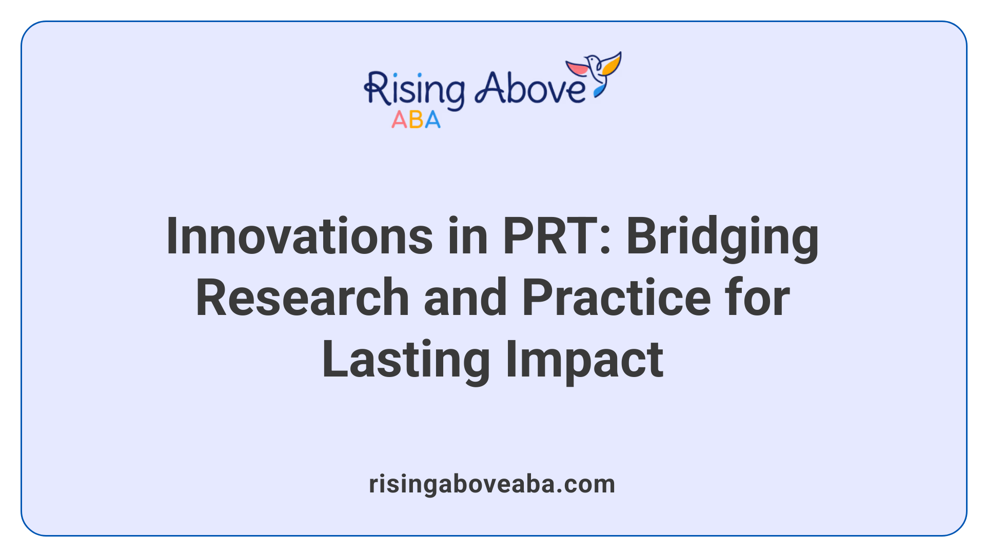 Innovations in PRT: Bridging Research and Practice for Lasting Impact