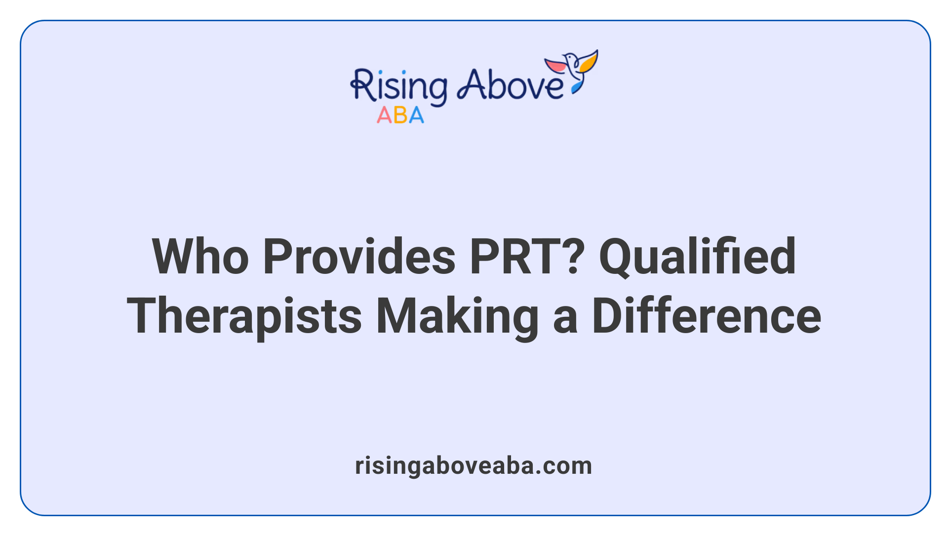 Who Provides PRT? Qualified Therapists Making a Difference