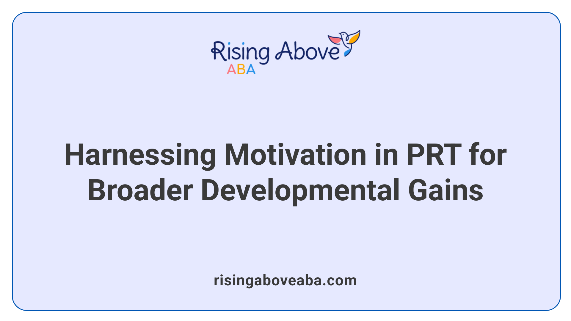Harnessing Motivation in PRT for Broader Developmental Gains