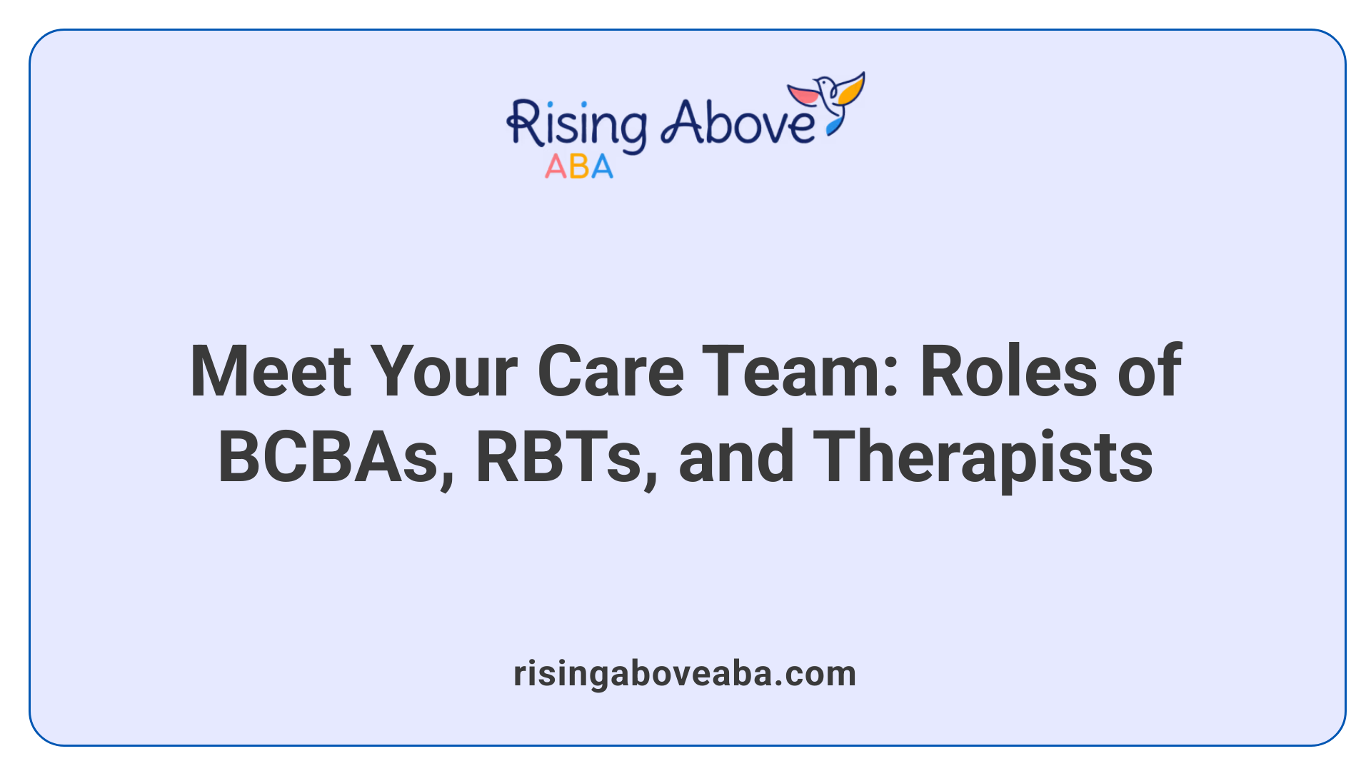 Meet Your Care Team: Roles of BCBAs, RBTs, and Therapists