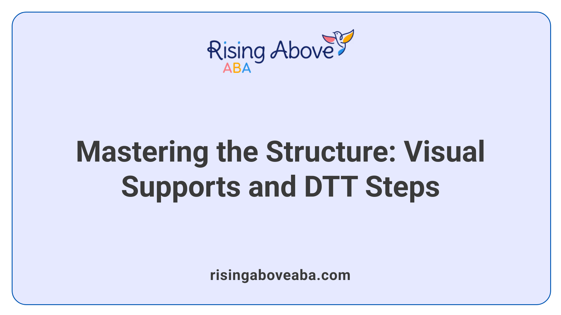 Mastering the Structure: Visual Supports and DTT Steps