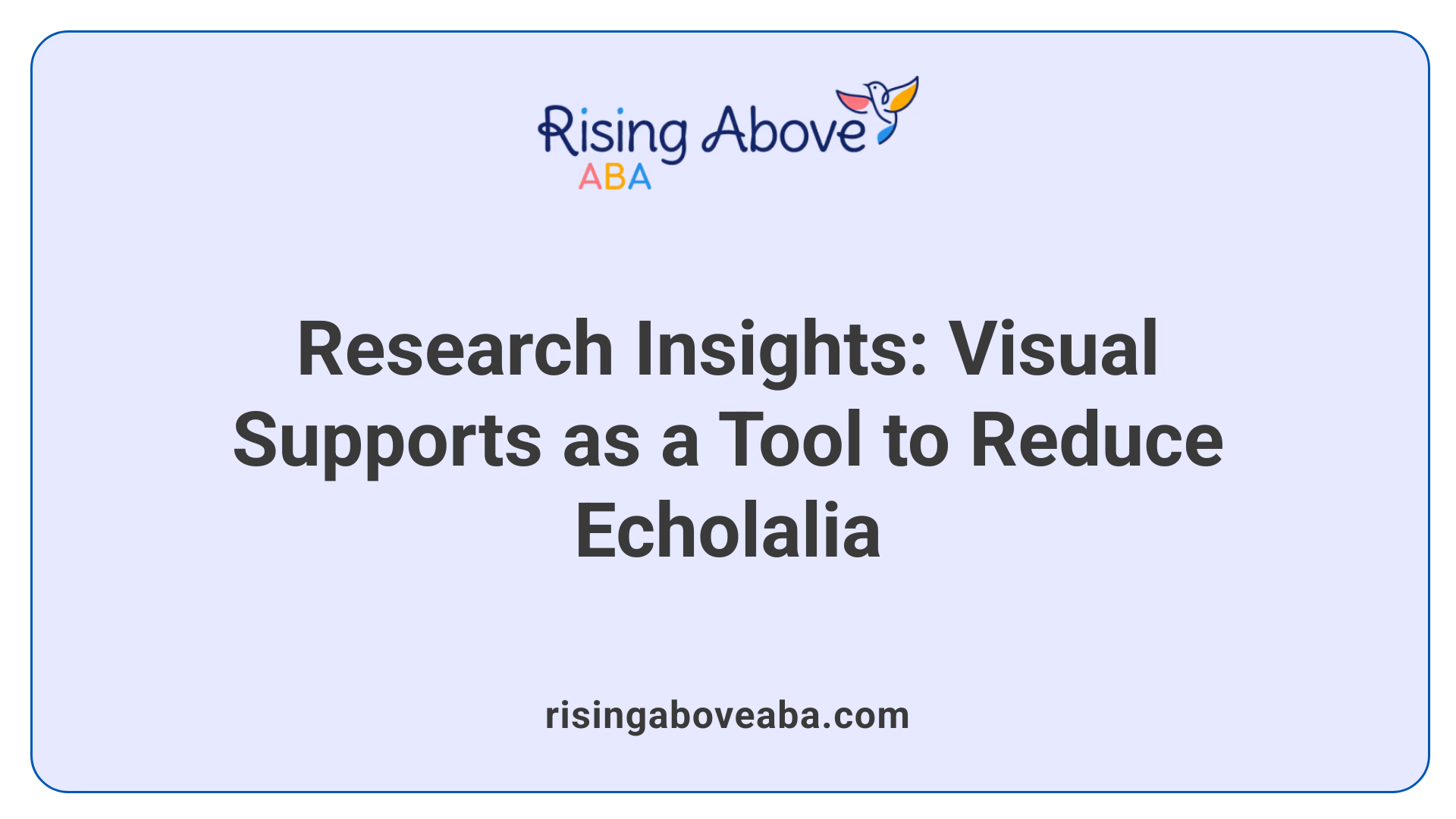 Research Insights: Visual Supports as a Tool to Reduce Echolalia